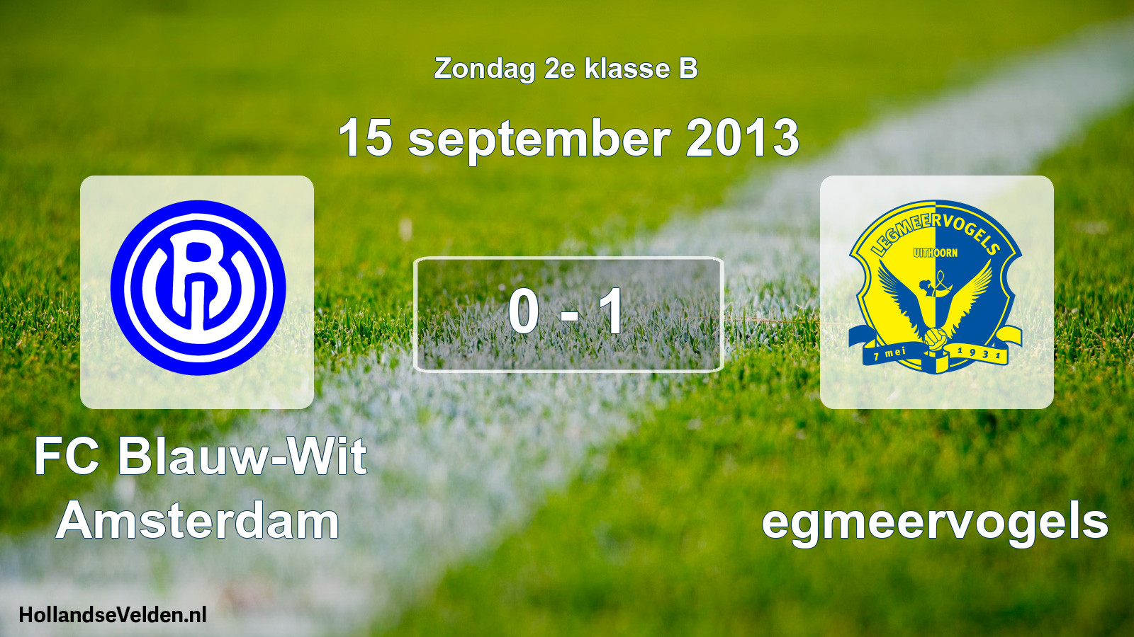 Total number of matches played: FC Blauw-Wit Amsterdam - Legmeervogels 0 - 1 (15 September 2013)