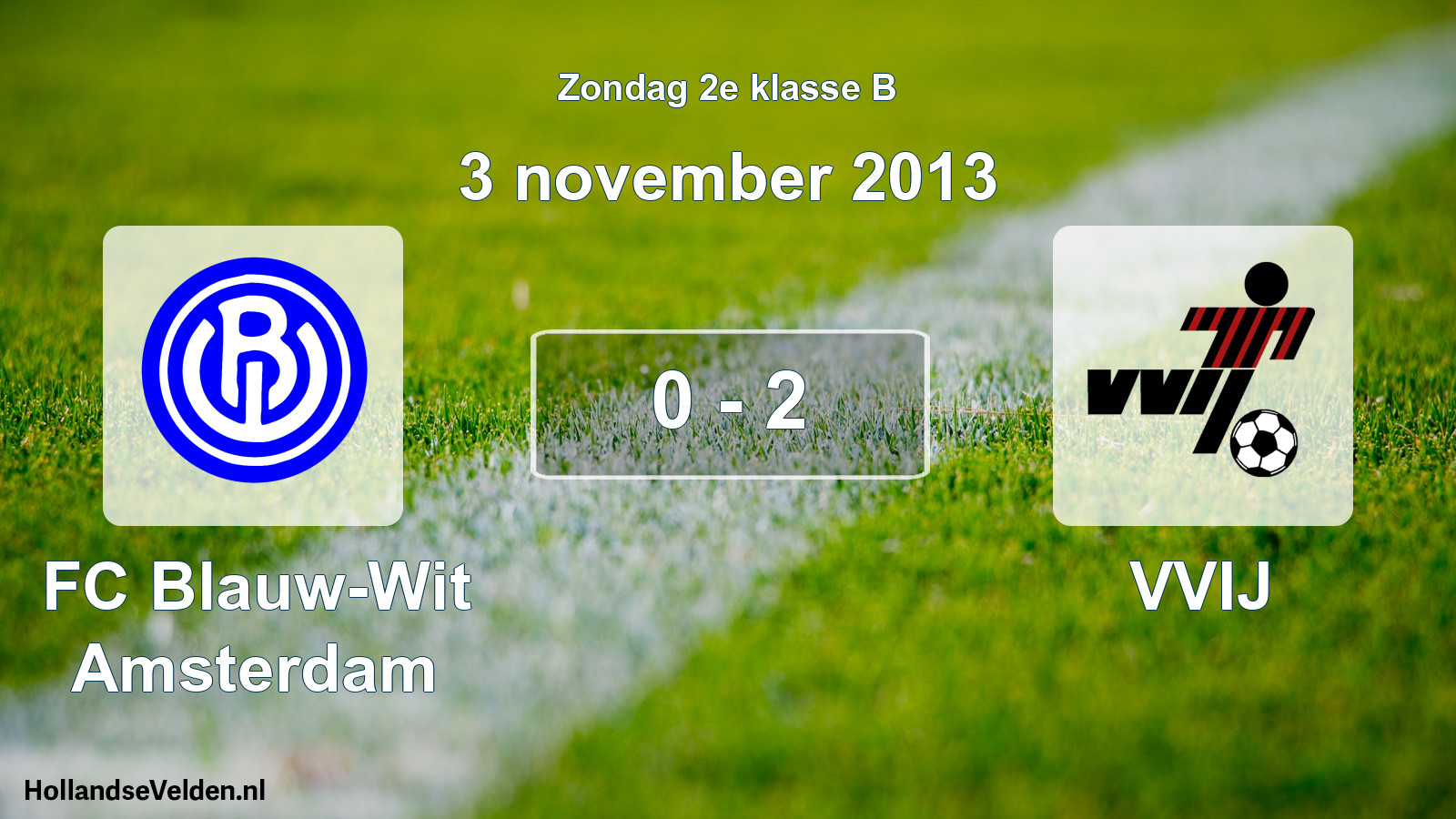 Total number of matches played: FC Blauw-Wit Amsterdam - VVIJ 0 - 2 (3 November 2013)