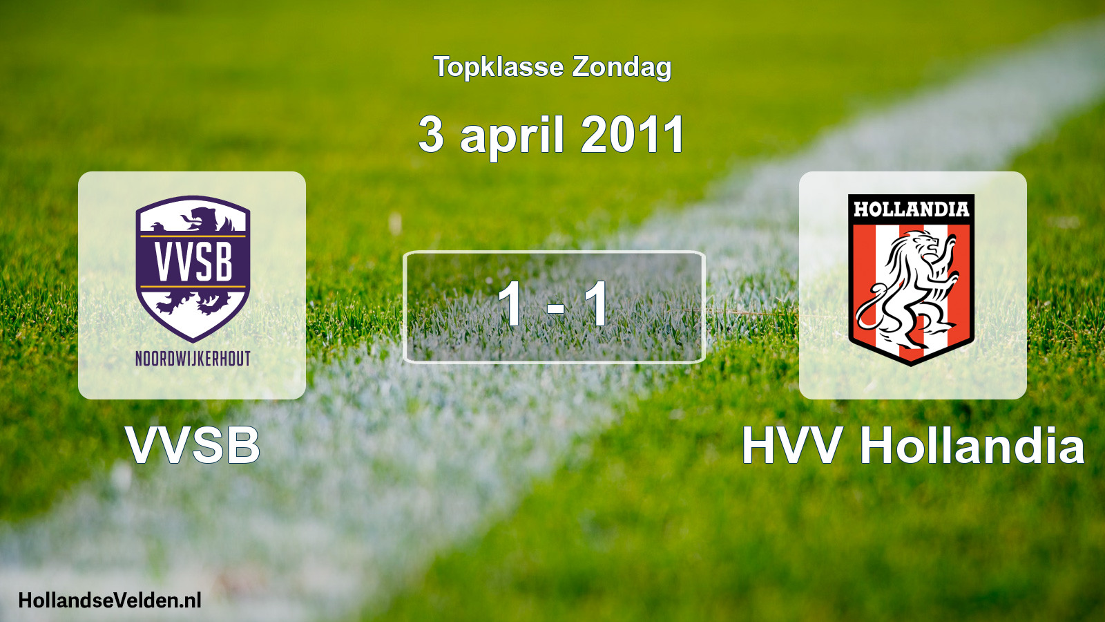 Total number of matches played: VVSB - HVV Hollandia 1 - 1 (3 April 2011)