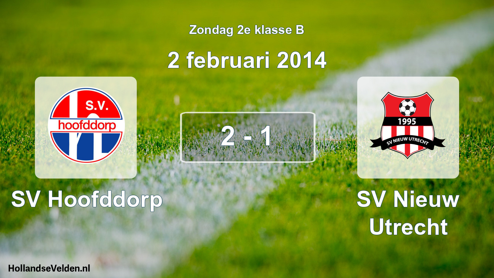 Total number of matches played: SV Hoofddorp - SV Nieuw Utrecht 2 - 1 (2 February 2014)