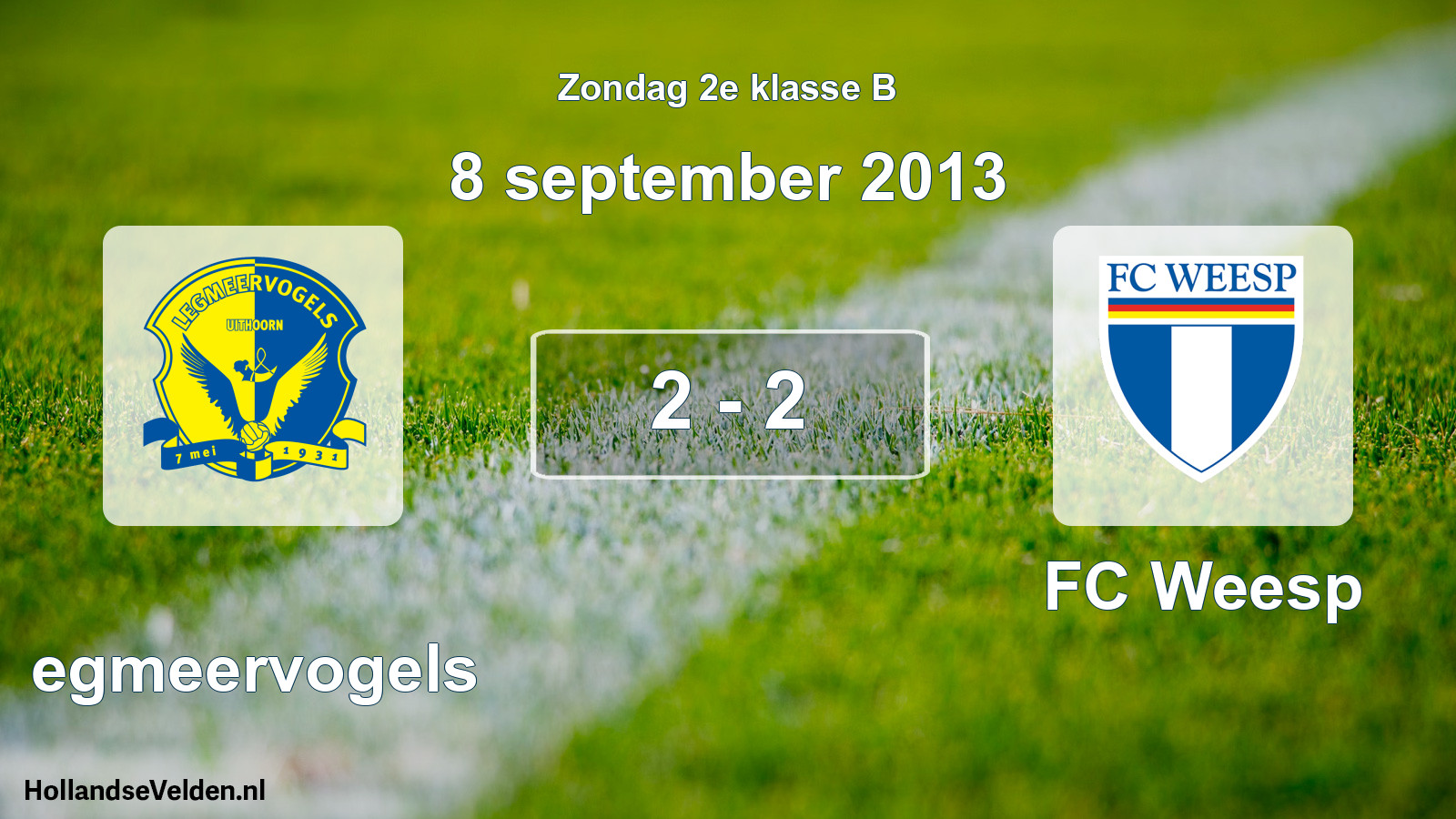Total number of matches played: Legmeervogels - FC Weesp 2 - 2 (8 September 2013)