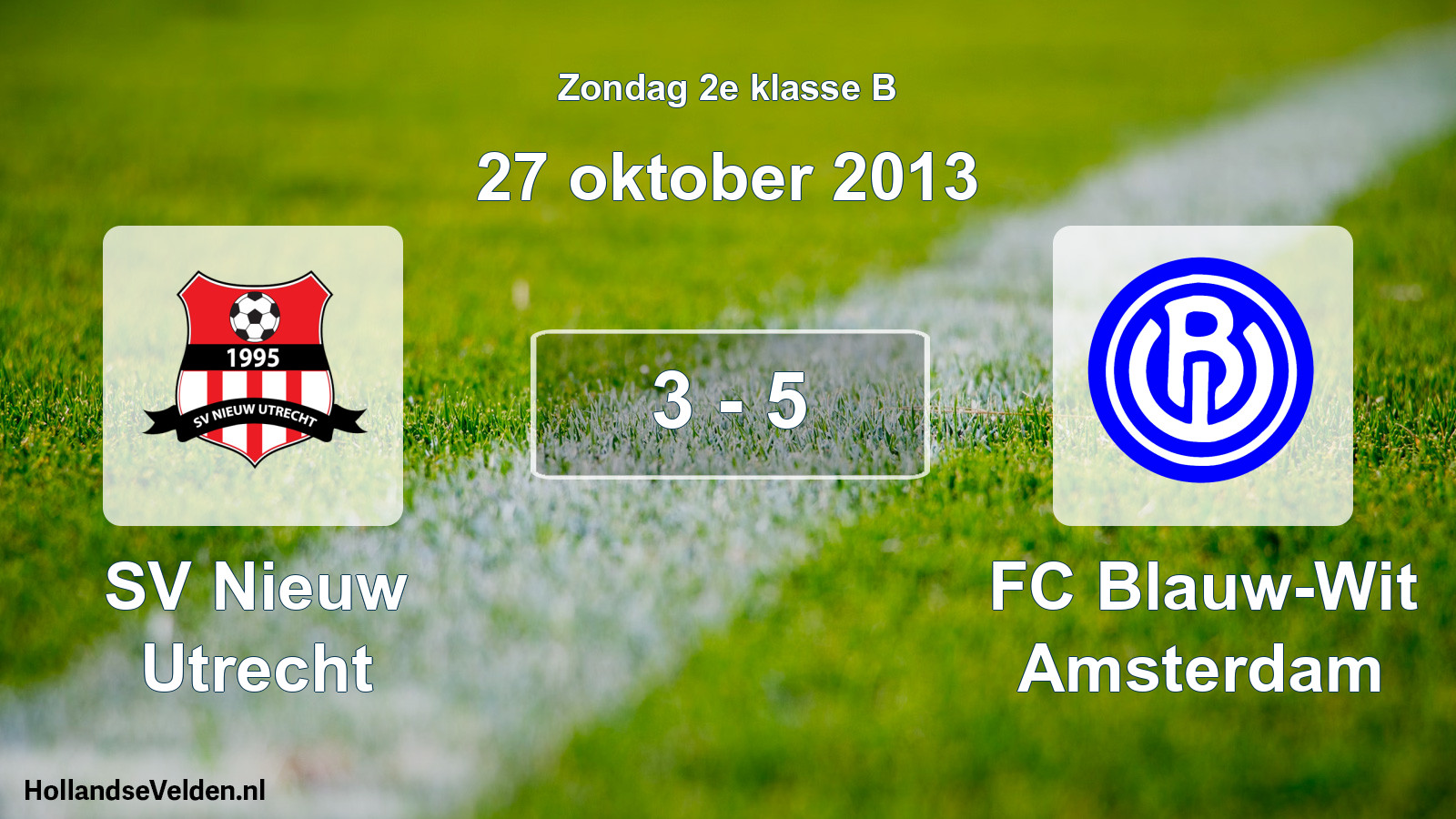 Total number of matches played: SV Nieuw Utrecht - FC Blauw-Wit Amsterdam 3 - 5 (27 October 2013)