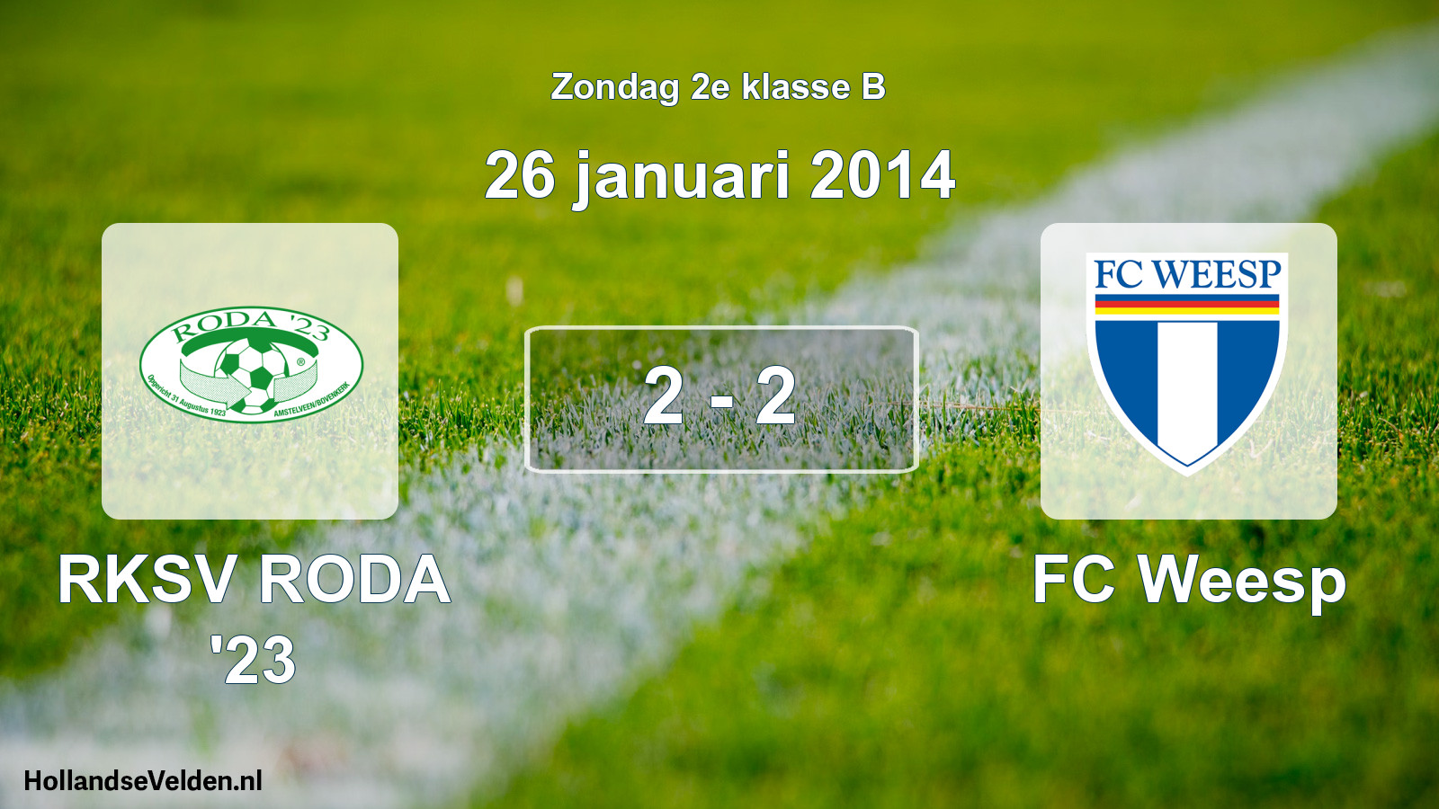 Total number of matches played: RKSV RODA '23 - FC Weesp 2 - 2 (26 January 2014)