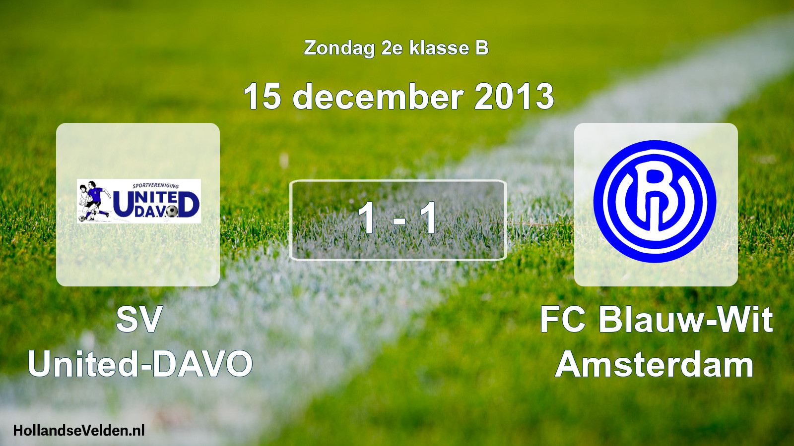 Total number of matches played: SV United-DAVO - FC Blauw-Wit Amsterdam 1 - 1 (15 December 2013)