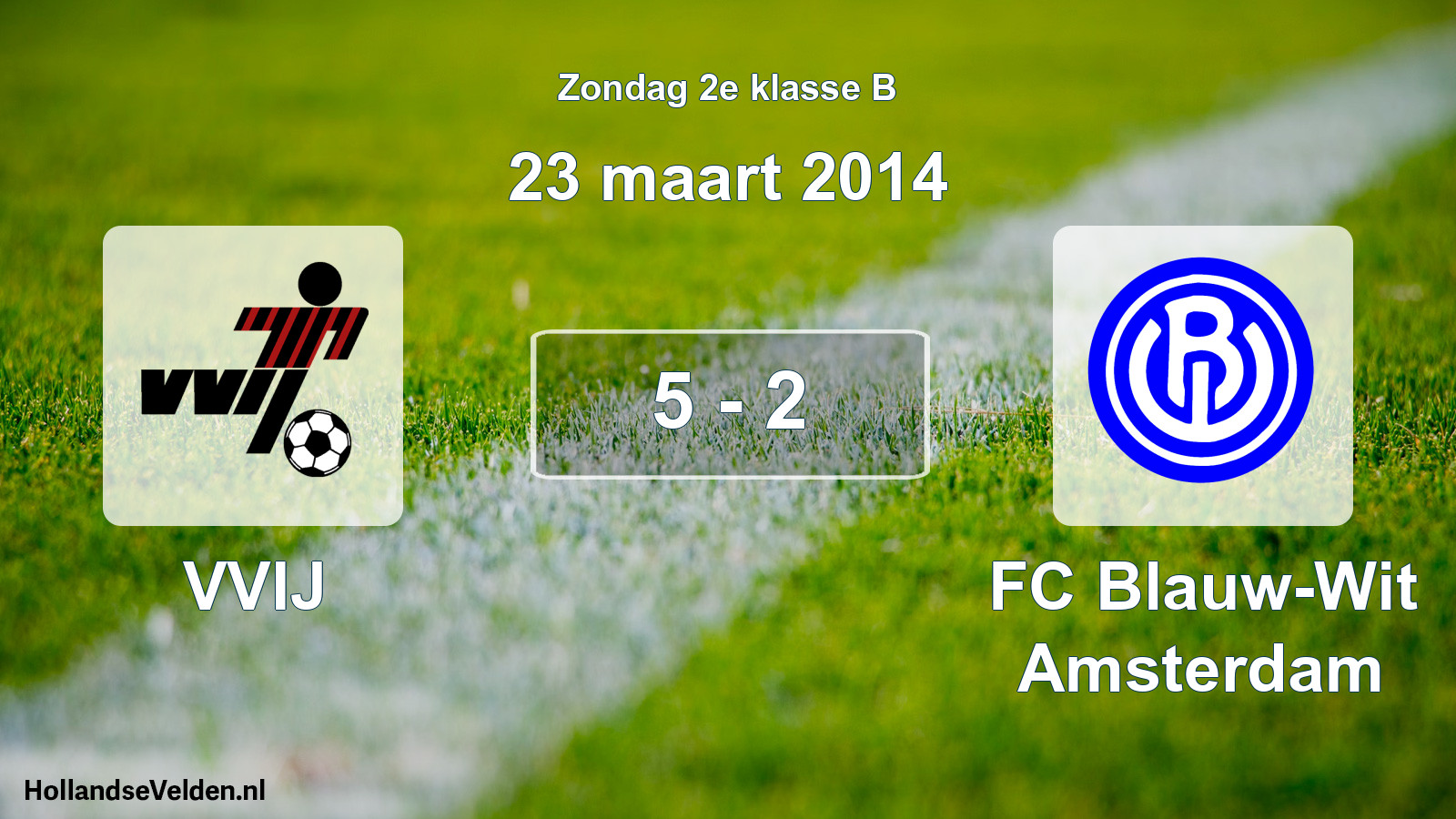Total number of matches played: VVIJ - FC Blauw-Wit Amsterdam 5 - 2 (23 March 2014)