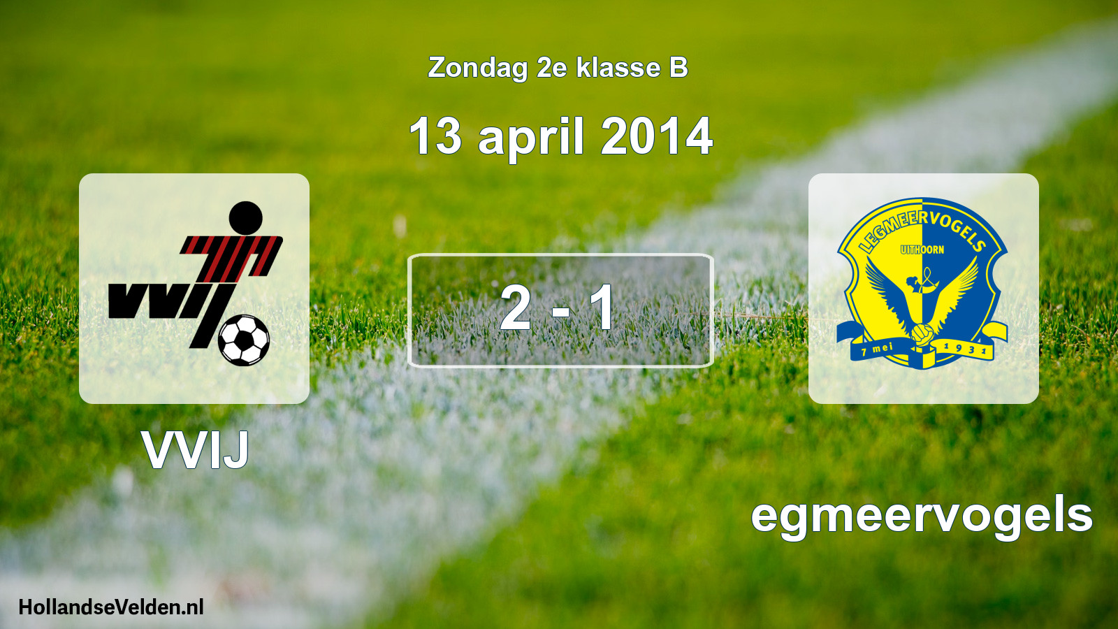 Total number of matches played: VVIJ - Legmeervogels 2 - 1 (13 April 2014)