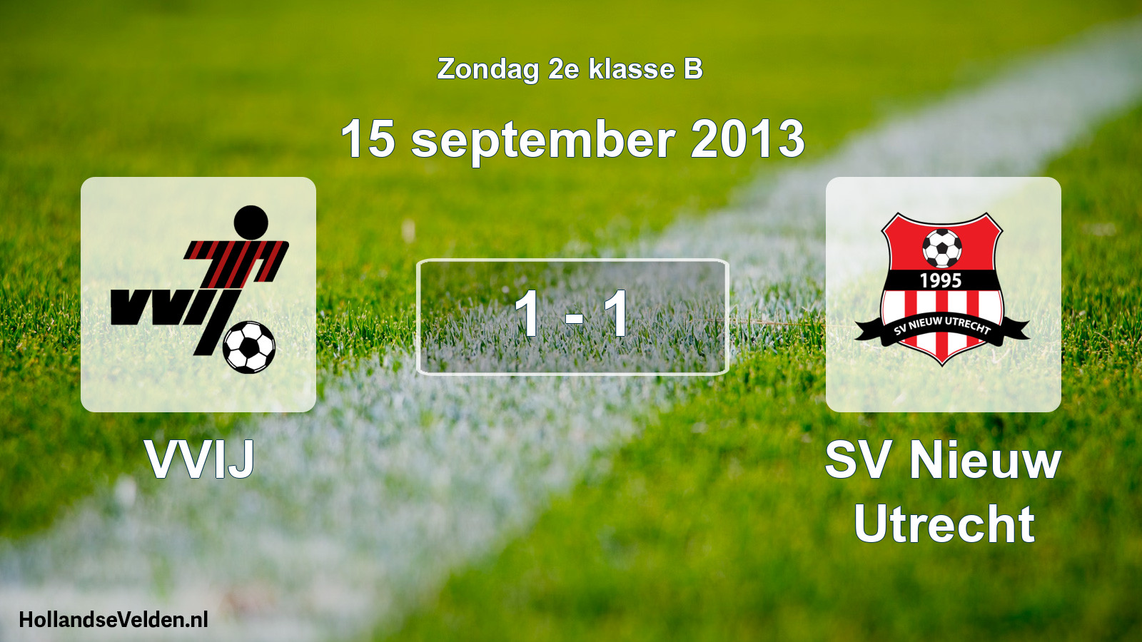 Total number of matches played: VVIJ - SV Nieuw Utrecht 1 - 1 (15 September 2013)