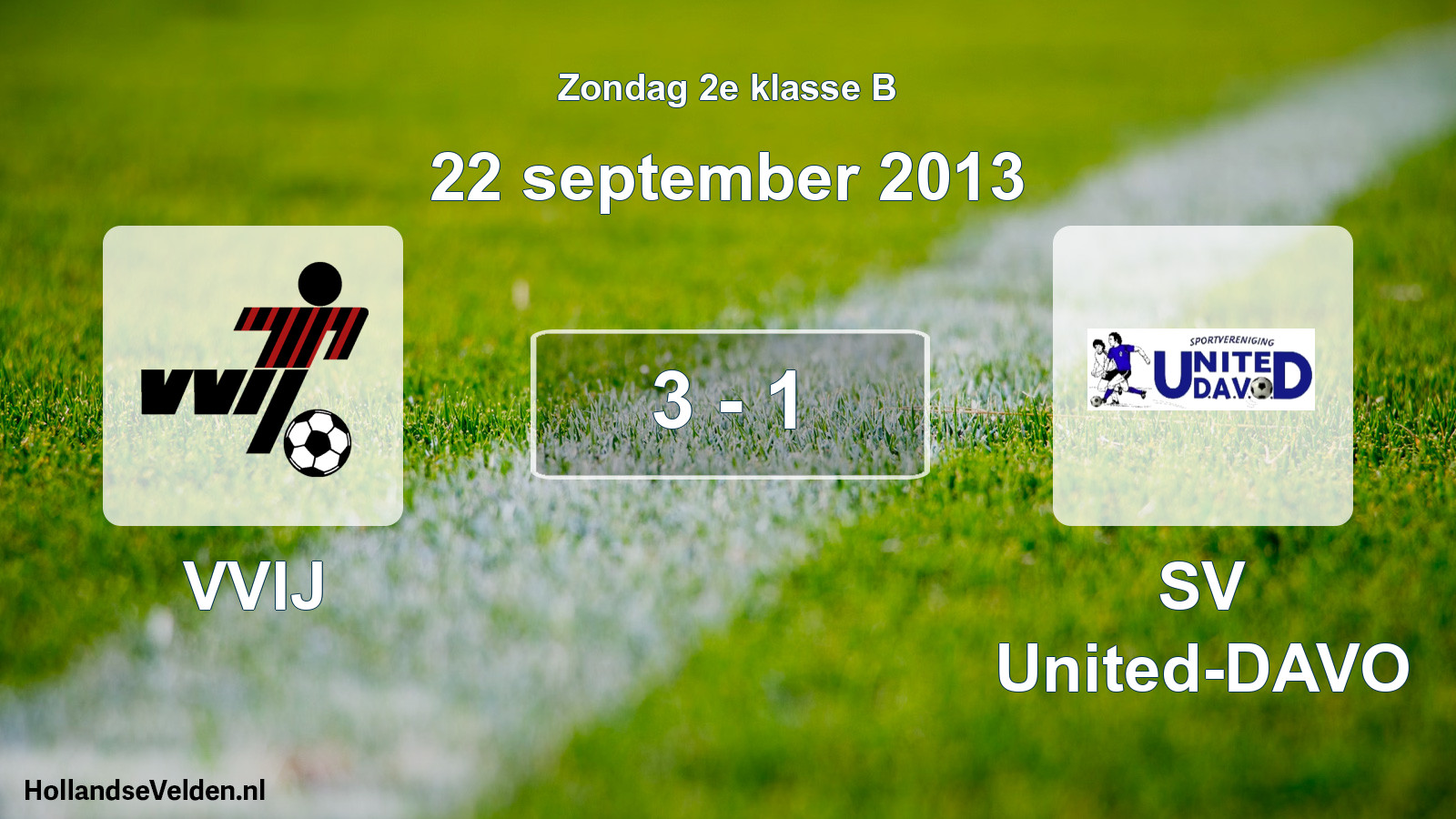 Total number of matches played: VVIJ - SV United-DAVO 3 - 1 (22 September 2013)