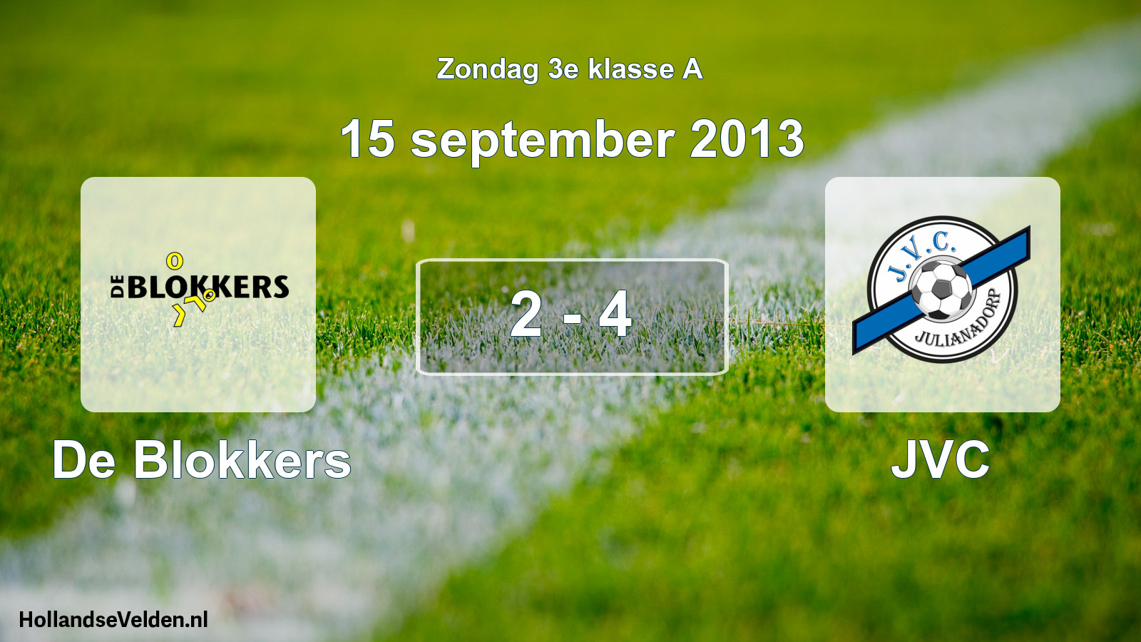 Total number of matches played: De Blokkers - JVC 2 - 4 (15 September 2013)