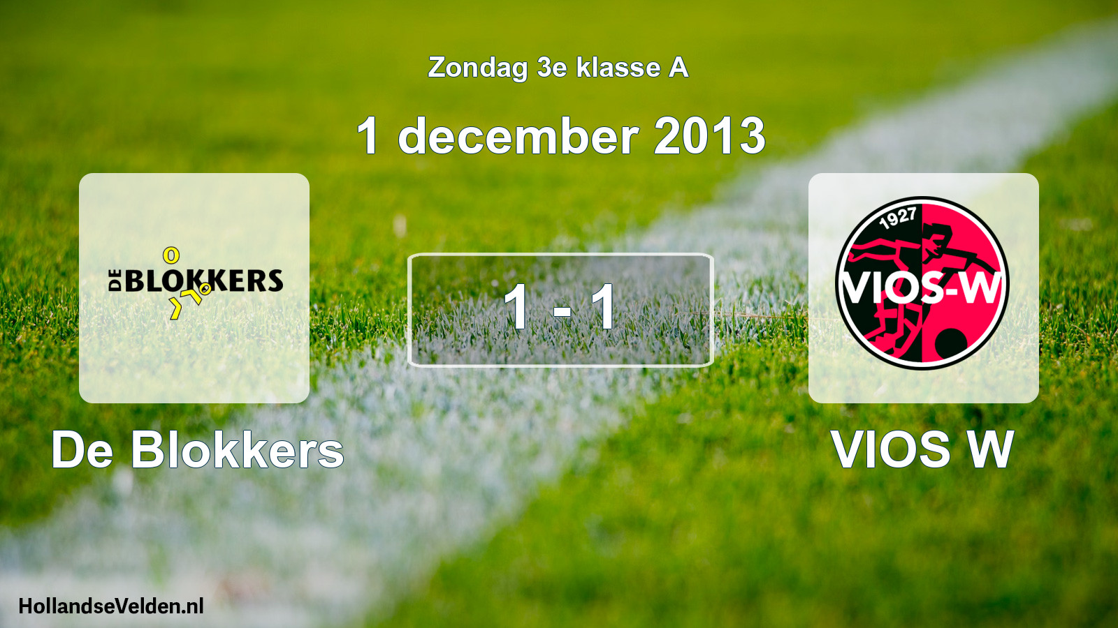 Total number of matches played: De Blokkers - VIOS W 1 - 1 (1 December 2013)