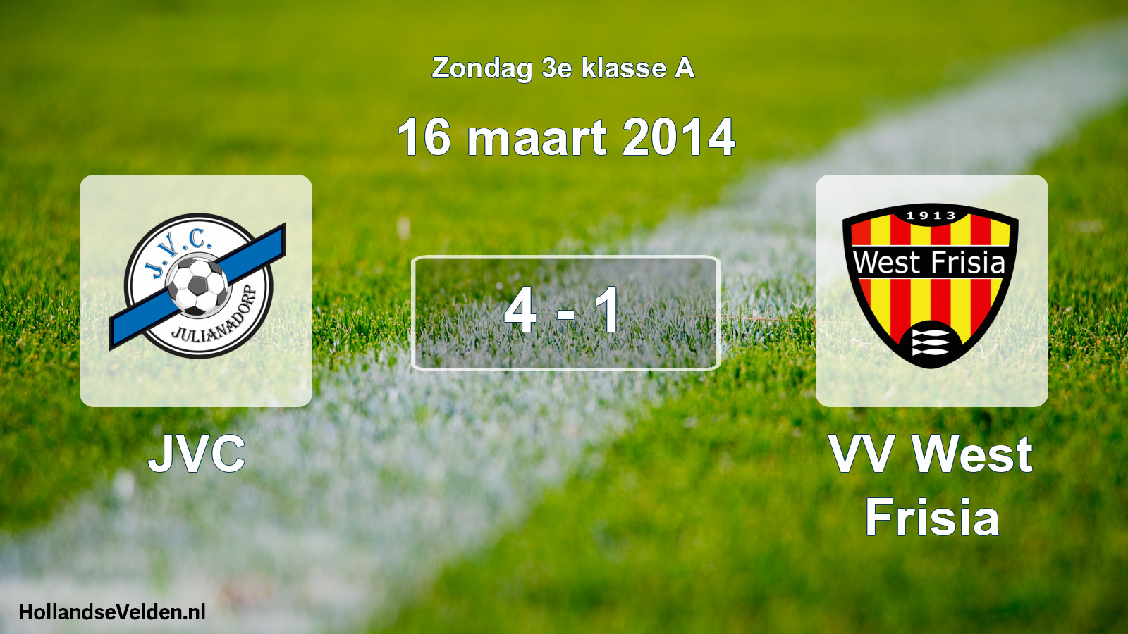 Total number of matches played: JVC - VV West Frisia 4 - 1 (16 March 2014)