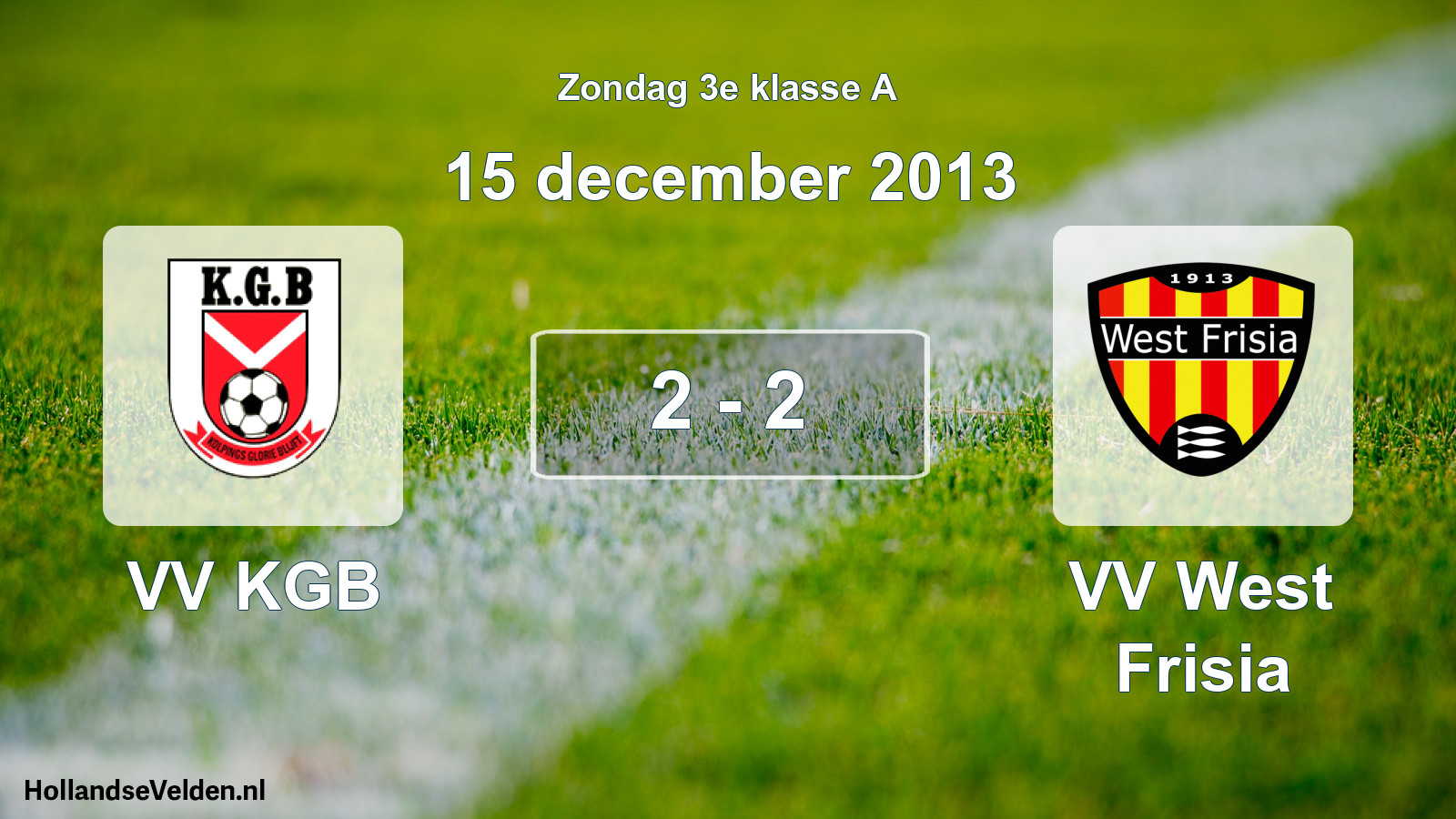 Total number of matches played: VV KGB - VV West Frisia 2 - 2 (15 December 2013)