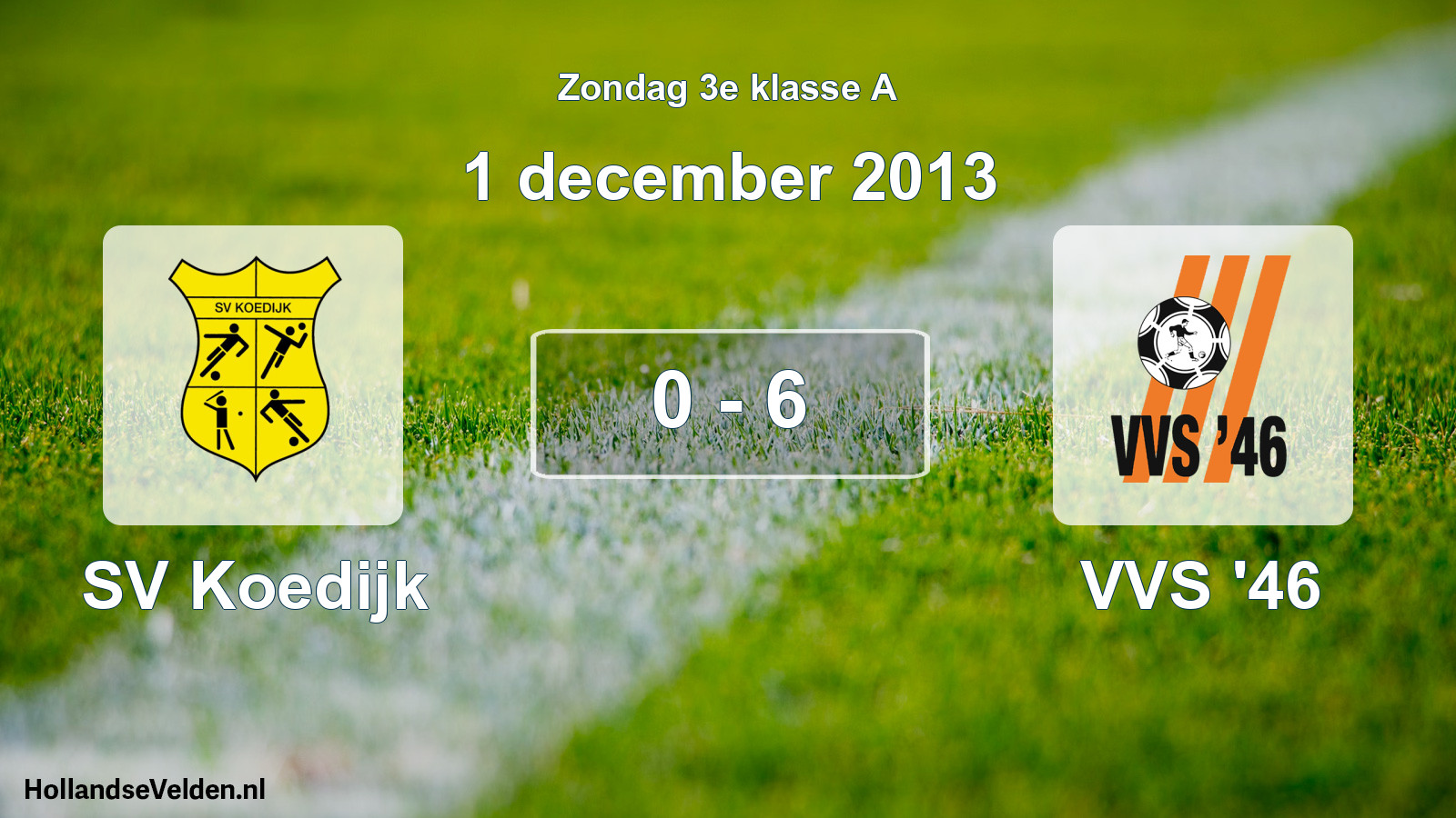 Total number of matches played: SV Koedijk - VVS '46 0 - 6 (1 December 2013)