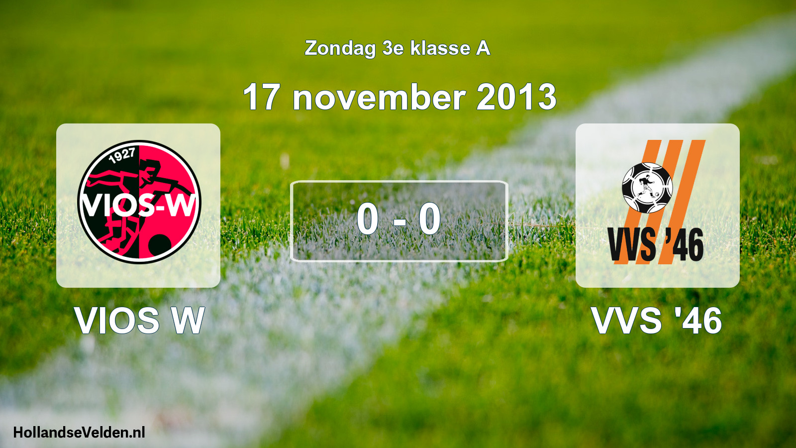 Total number of matches played: VIOS W - VVS '46 0 - 0 (17 November 2013)