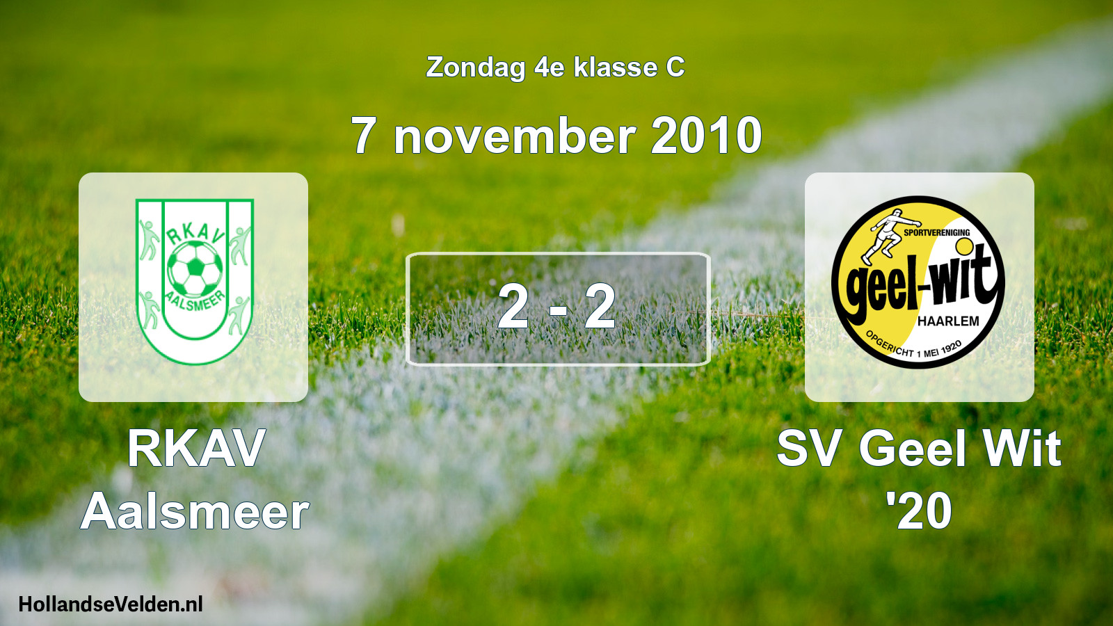 Total number of matches played: RKAV Aalsmeer - SV Geel Wit '20 2 - 2 (7 November 2010)