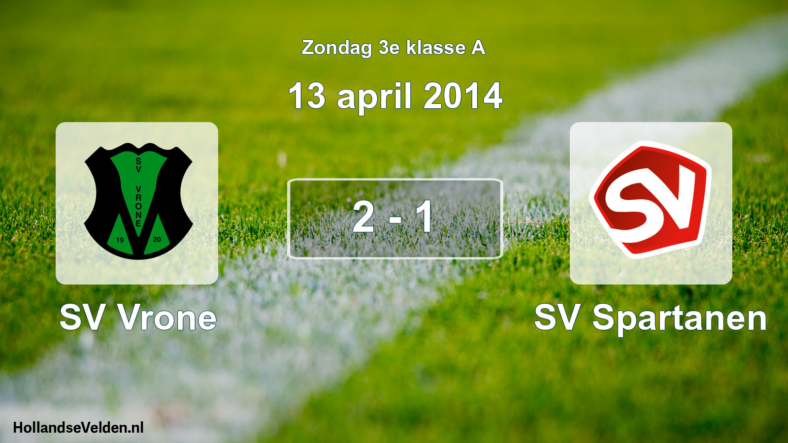 Total number of matches played: SV Vrone - SV Spartanen 2 - 1 (13 April 2014)