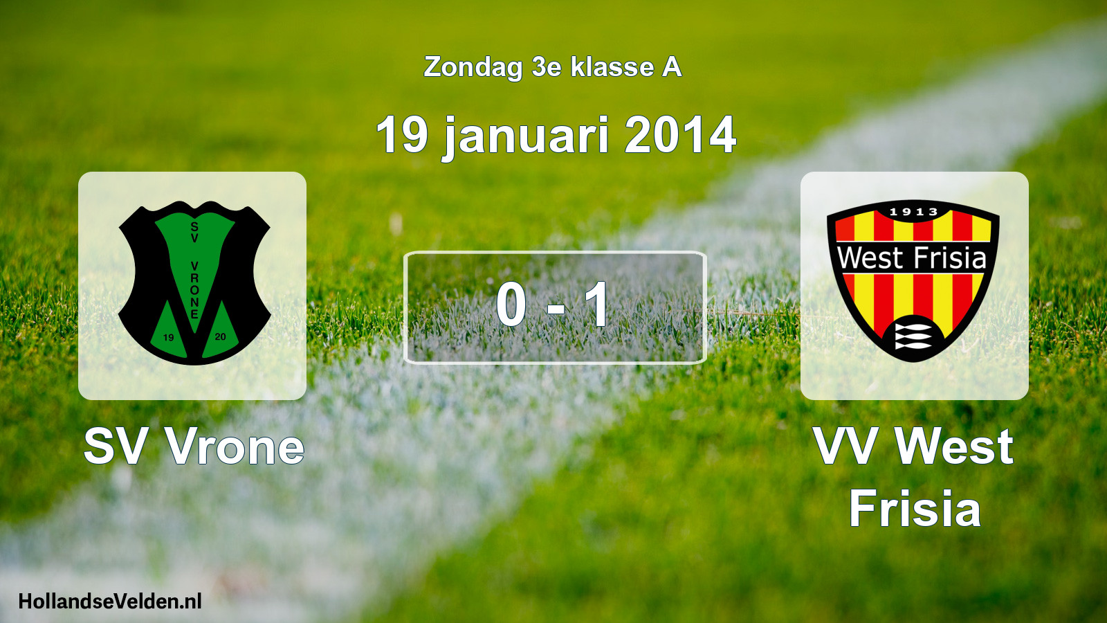 Total number of matches played: SV Vrone - VV West Frisia 0 - 1 (19 January 2014)