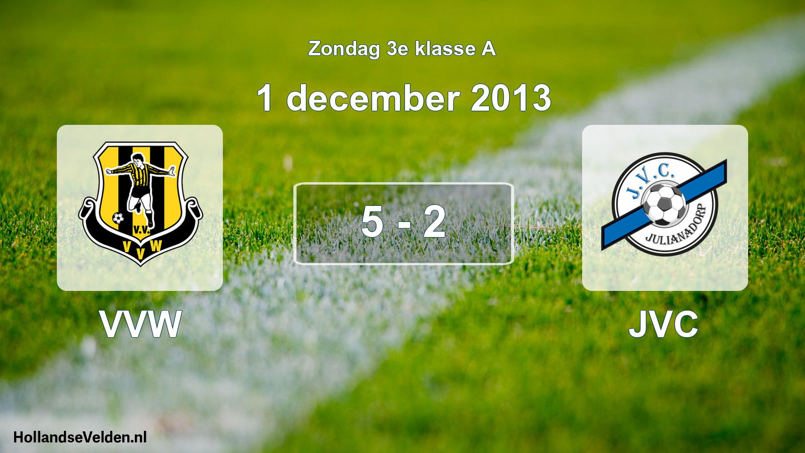 Total number of matches played: VVW - JVC 5 - 2 (1 December 2013)