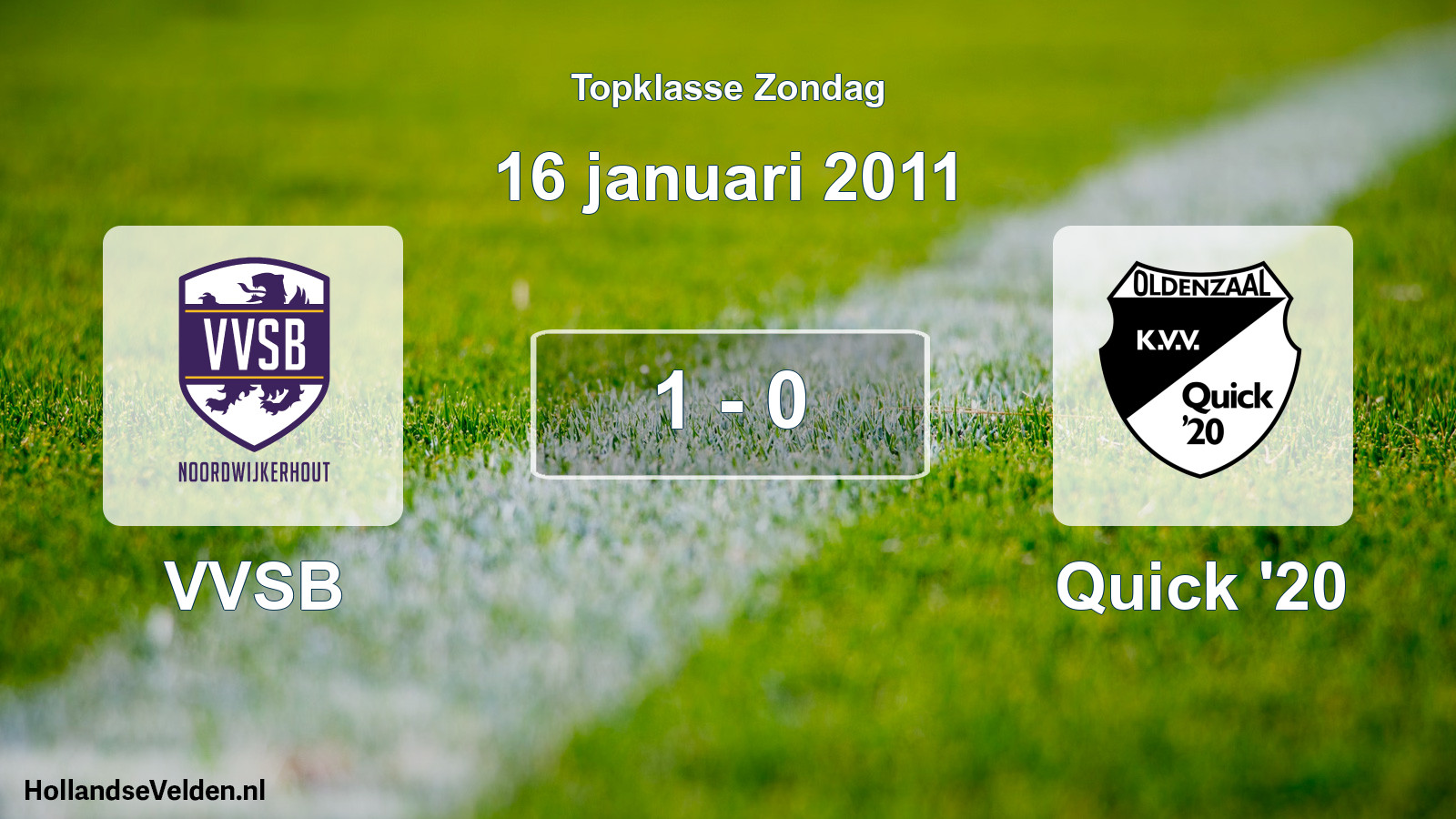 Total number of matches played: VVSB - Quick '20 1 - 0 (16 January 2011)