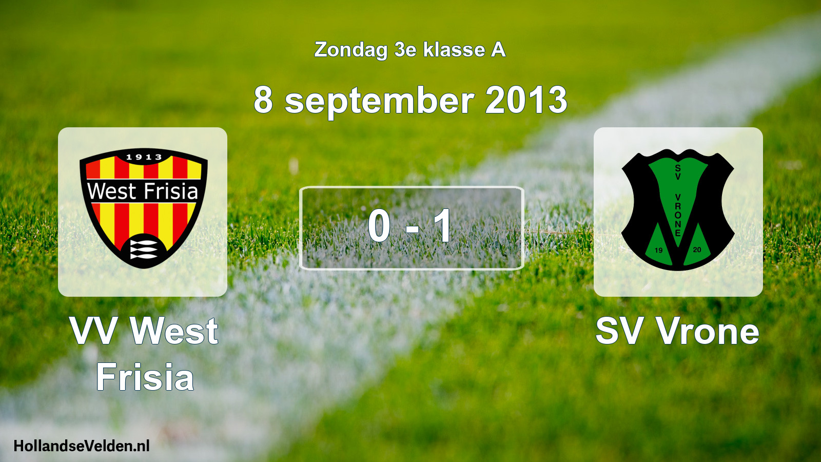 Total number of matches played: VV West Frisia - SV Vrone 0 - 1 (8 September 2013)