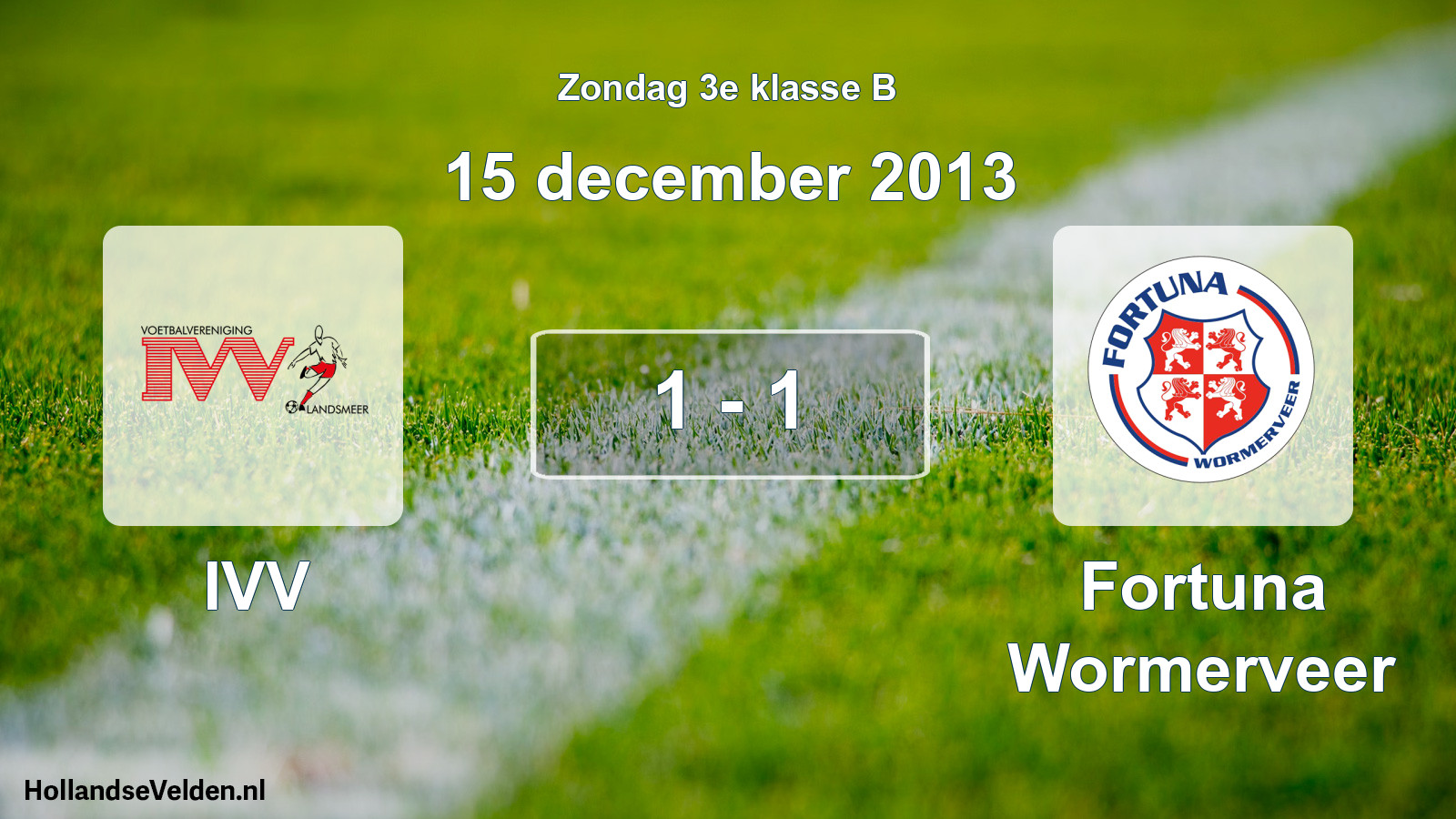 Total number of matches played: IVV - Fortuna Wormerveer 1 - 1 (15 December 2013)