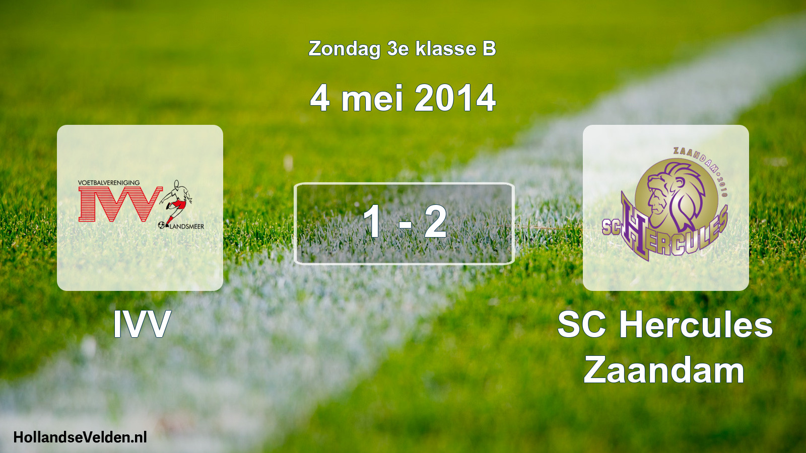 Total number of matches played: IVV - SC Hercules Zaandam 1 - 2 (4 May 2014)