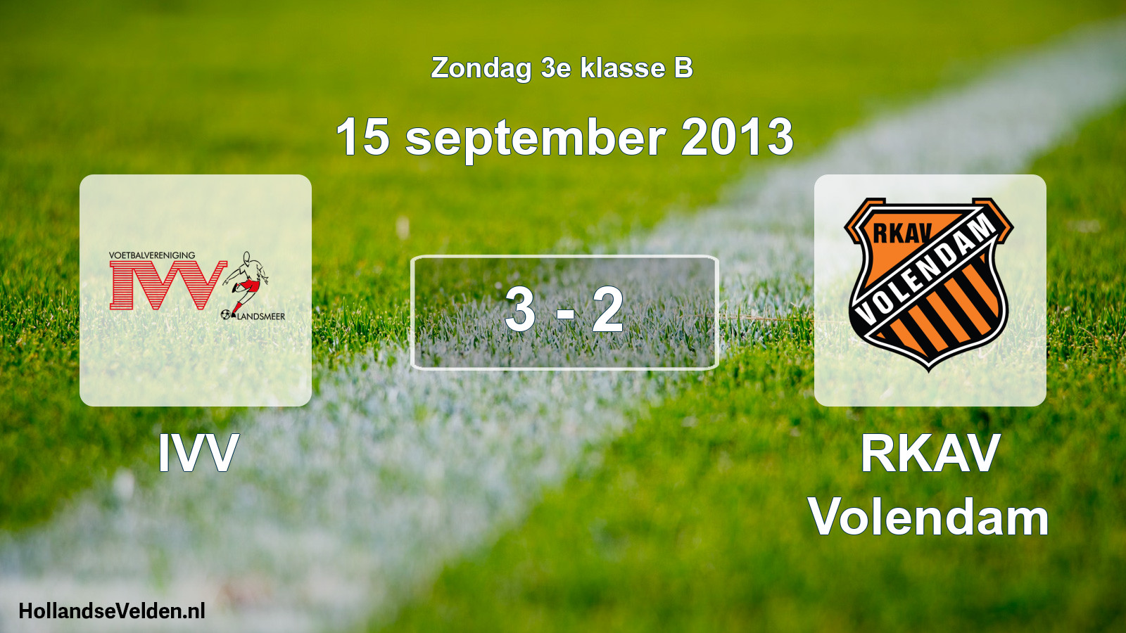 Total number of matches played: IVV - RKAV Volendam 3 - 2 (15 September 2013)
