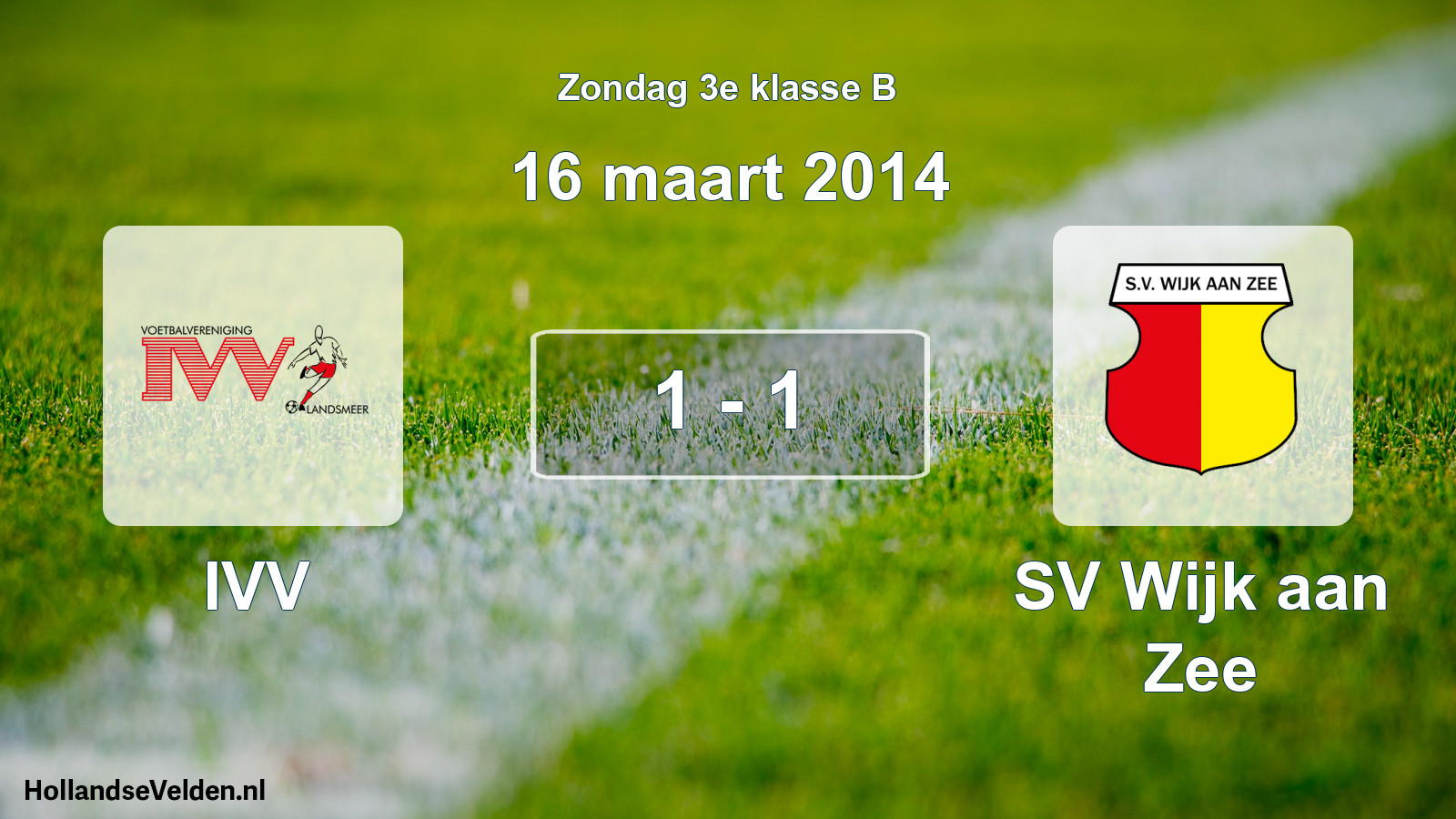Total number of matches played: IVV - SV Wijk aan Zee 1 - 1 (16 March 2014)