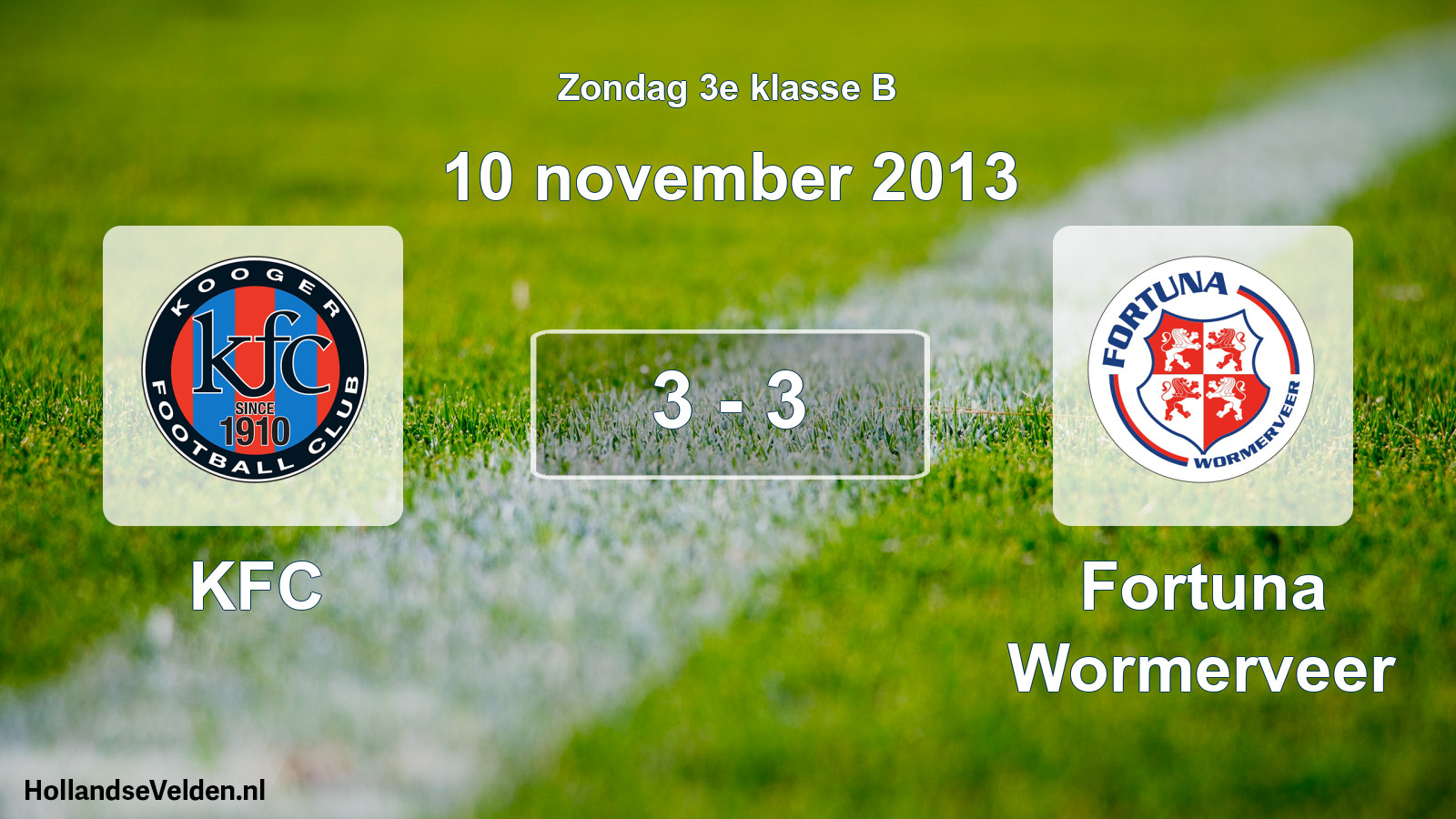 Total number of matches played: KFC - Fortuna Wormerveer 3 - 3 (10 November 2013)