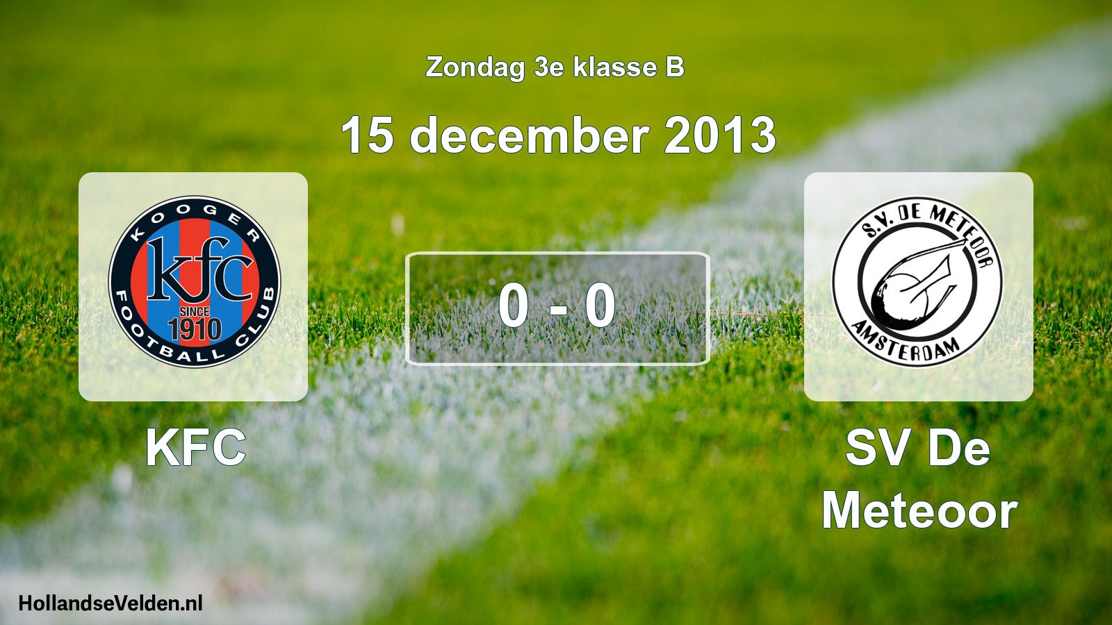 Total number of matches played: KFC - SV De Meteoor 0 - 0 (15 December 2013)