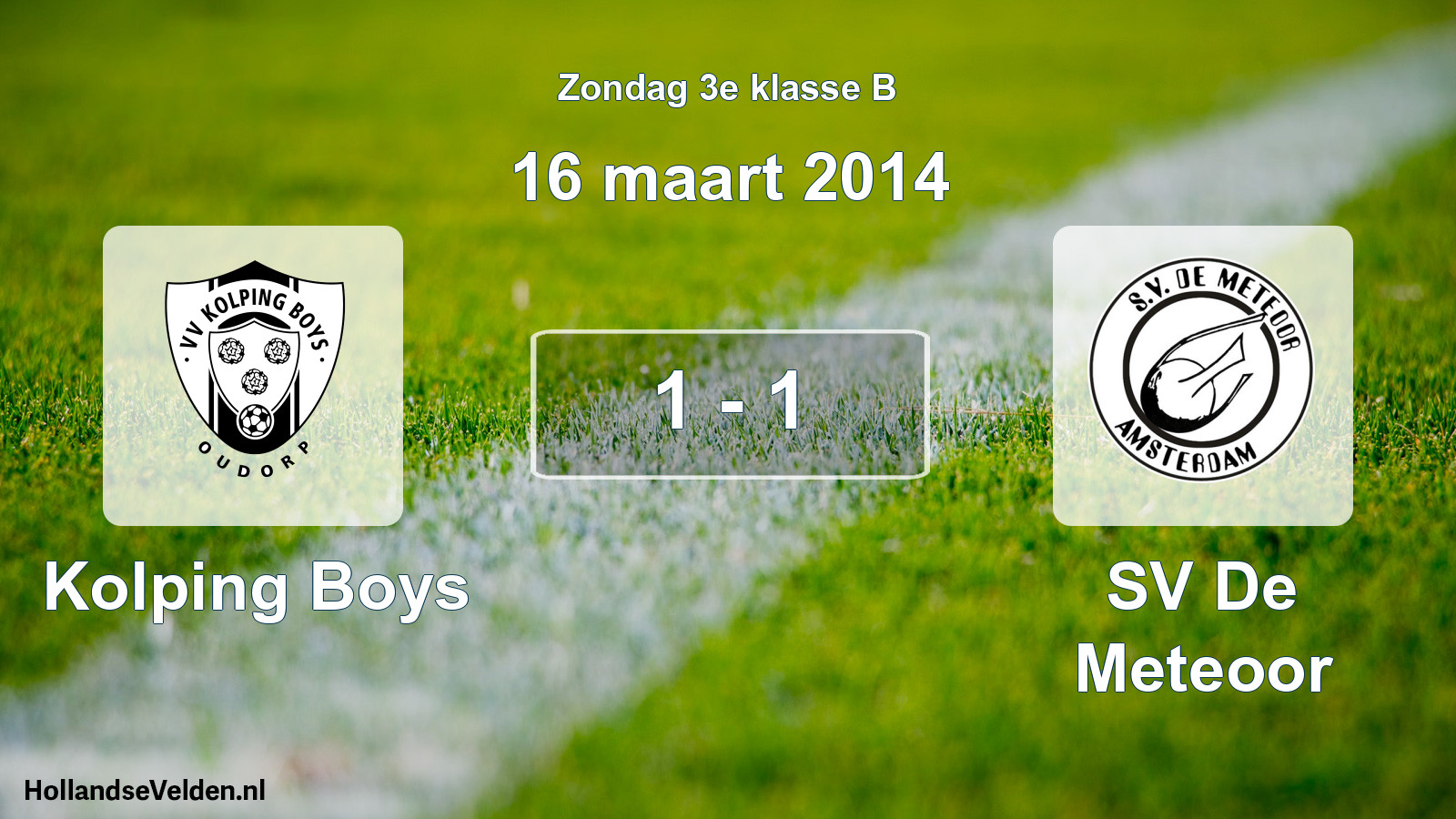 Total number of matches played: Kolping Boys - SV De Meteoor 1 - 1 (16 March 2014)