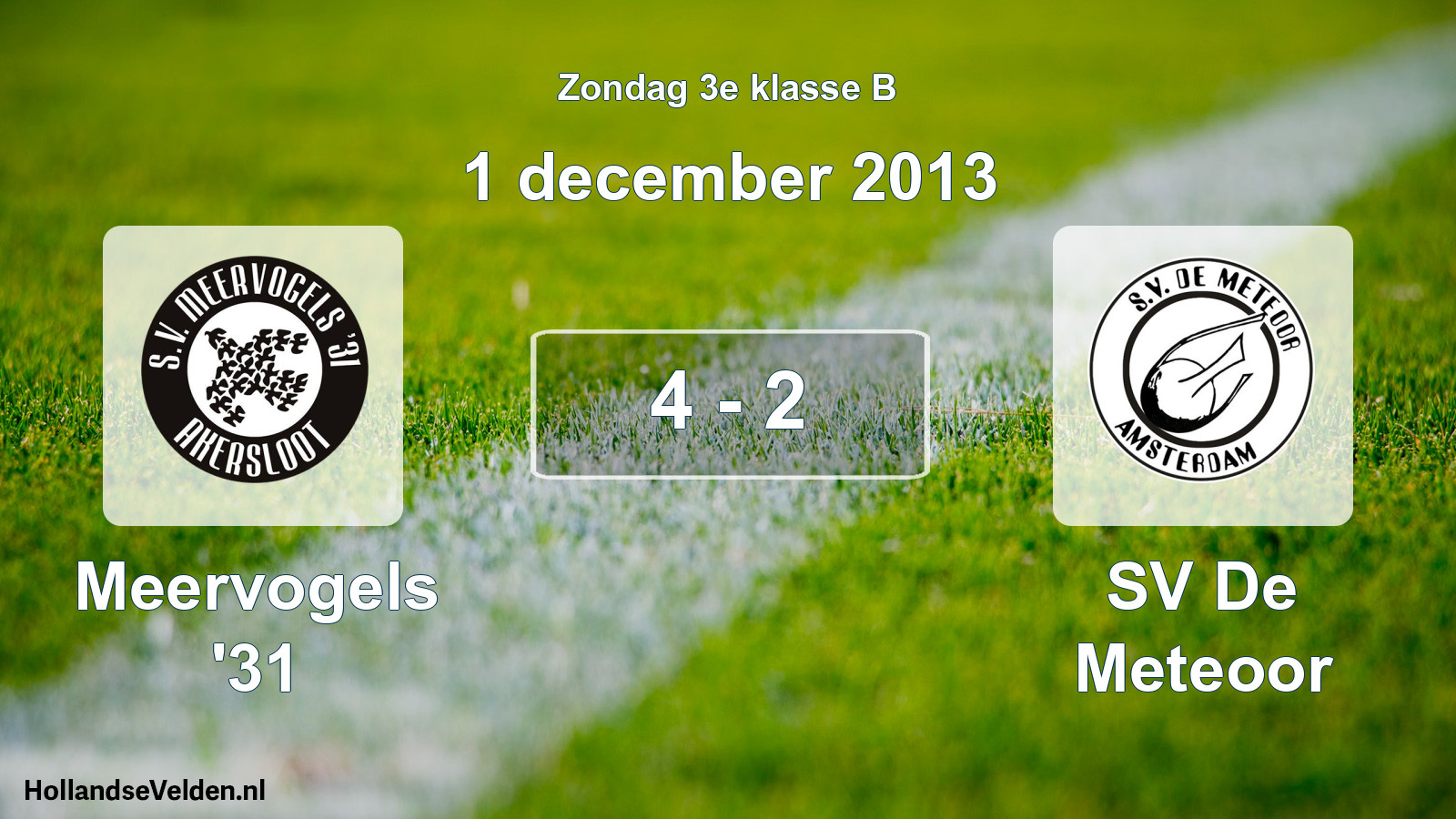 Total number of matches played: Meervogels '31 - SV De Meteoor 4 - 2 (1 December 2013)