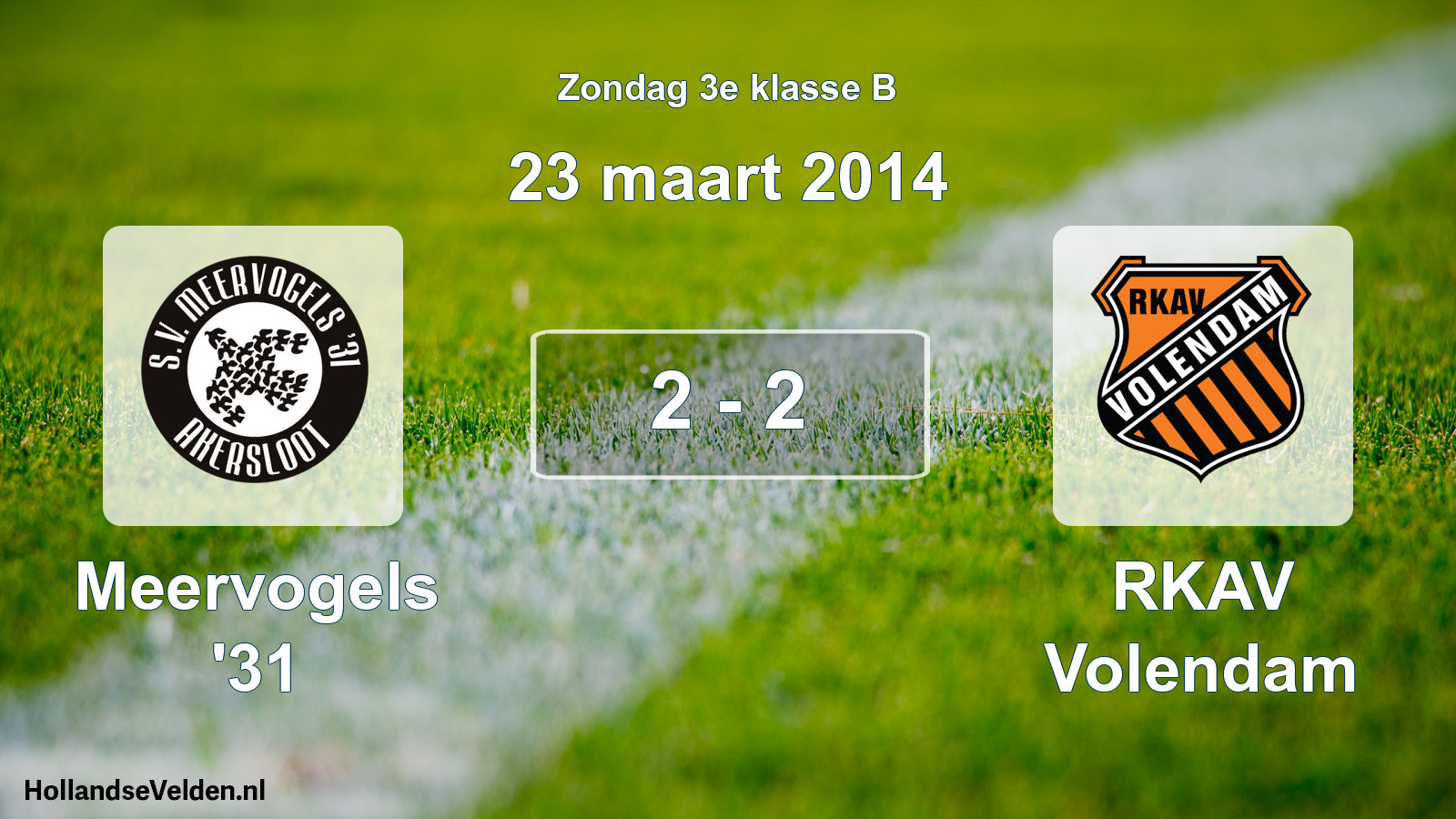 Total number of matches played: Meervogels '31 - RKAV Volendam 2 - 2 (23 March 2014)