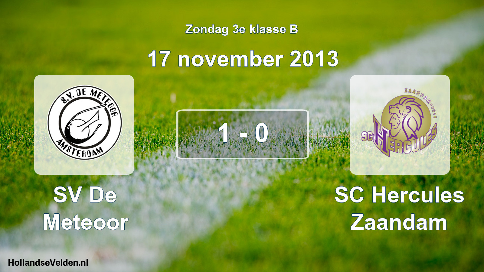 Total number of matches played: SV De Meteoor - SC Hercules Zaandam 1 - 0 (17 November 2013)