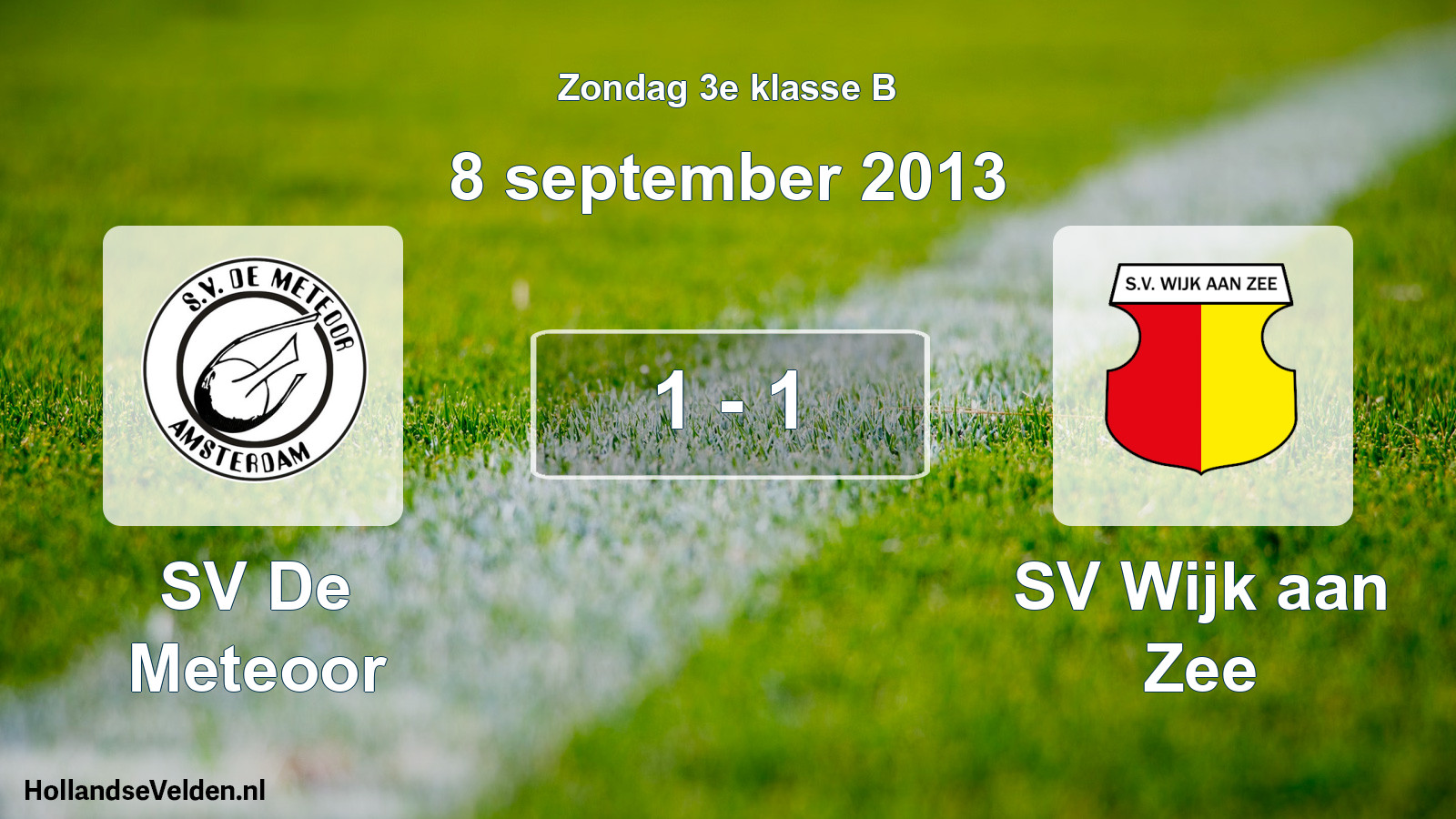 Total number of matches played: SV De Meteoor - SV Wijk aan Zee 1 - 1 (8 September 2013)