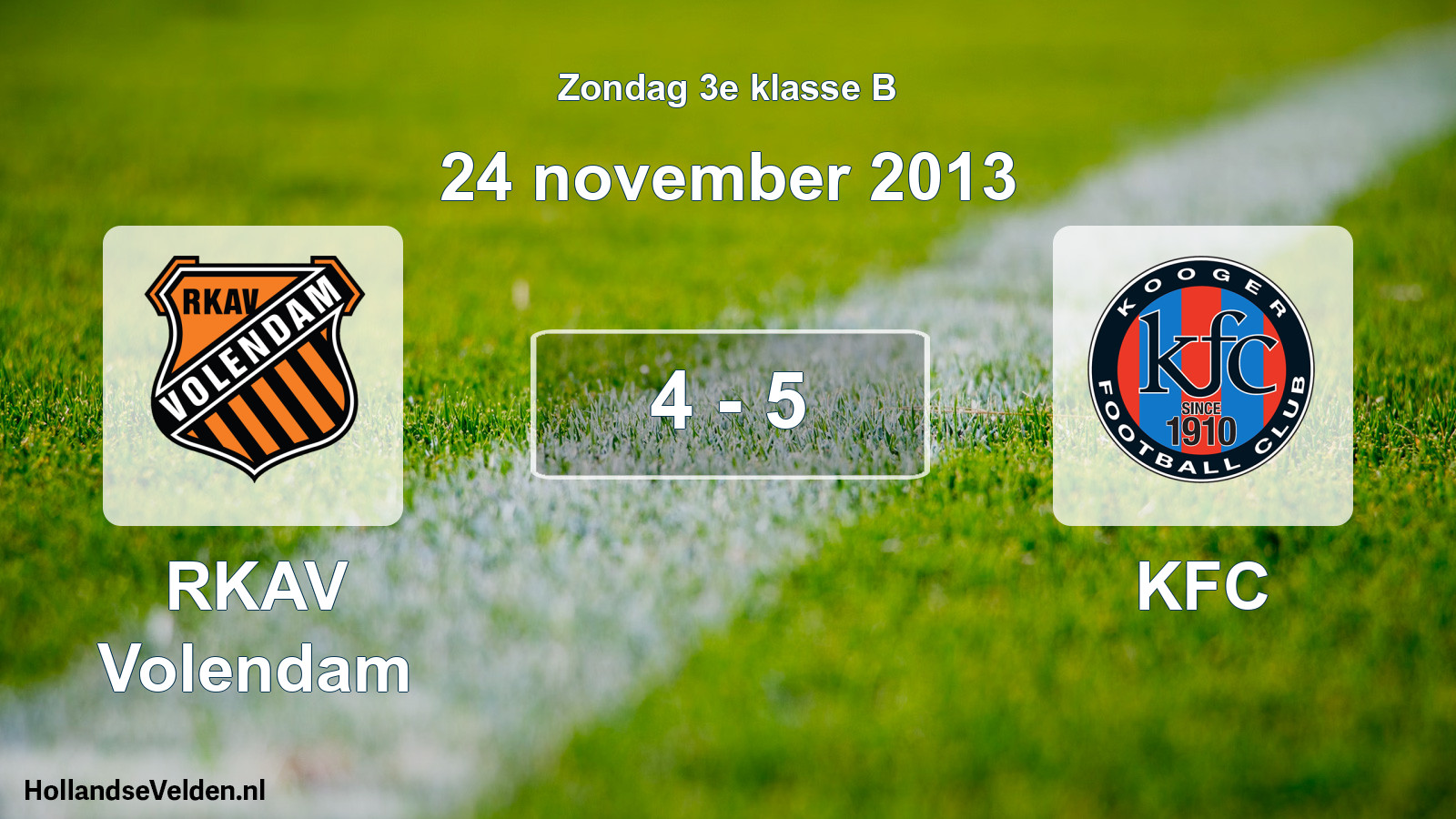 Total number of matches played: RKAV Volendam - KFC 4 - 5 (24 November 2013)