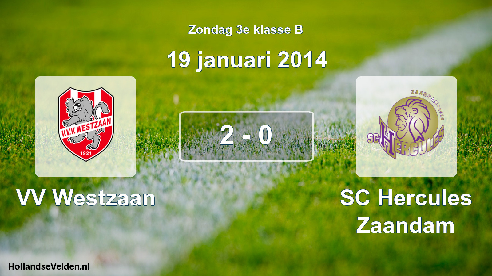 Total number of matches played: VV Westzaan - SC Hercules Zaandam 2 - 0 (19 January 2014)