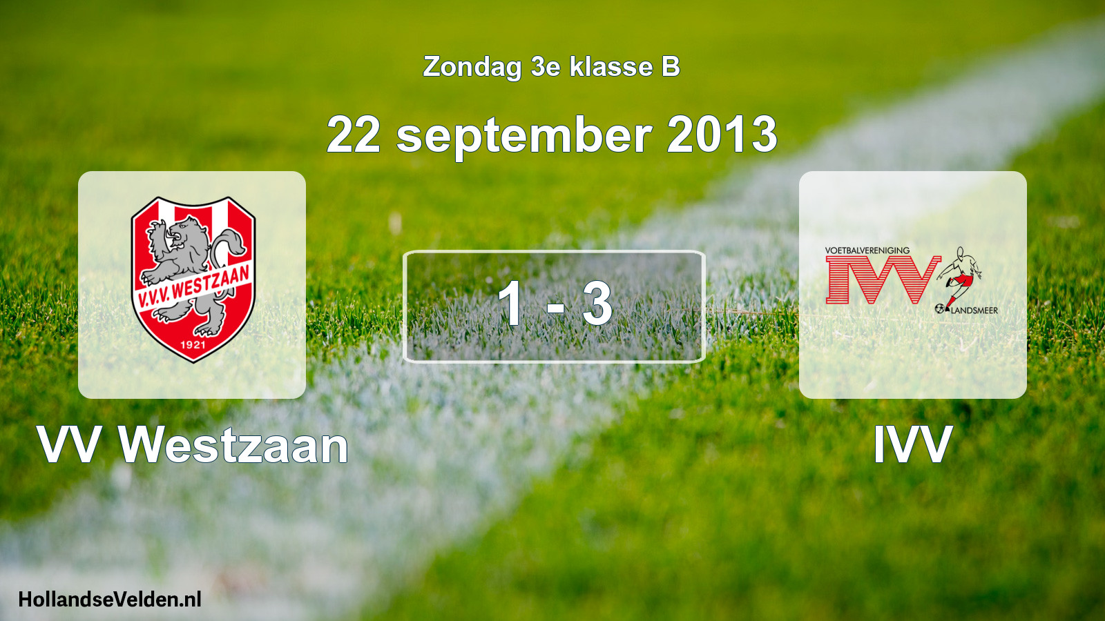 Total number of matches played: VV Westzaan - IVV 1 - 3 (22 September 2013)