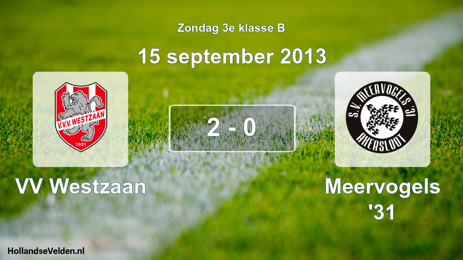 Total number of matches played: VV Westzaan - Meervogels '31 2 - 0 (15 September 2013)