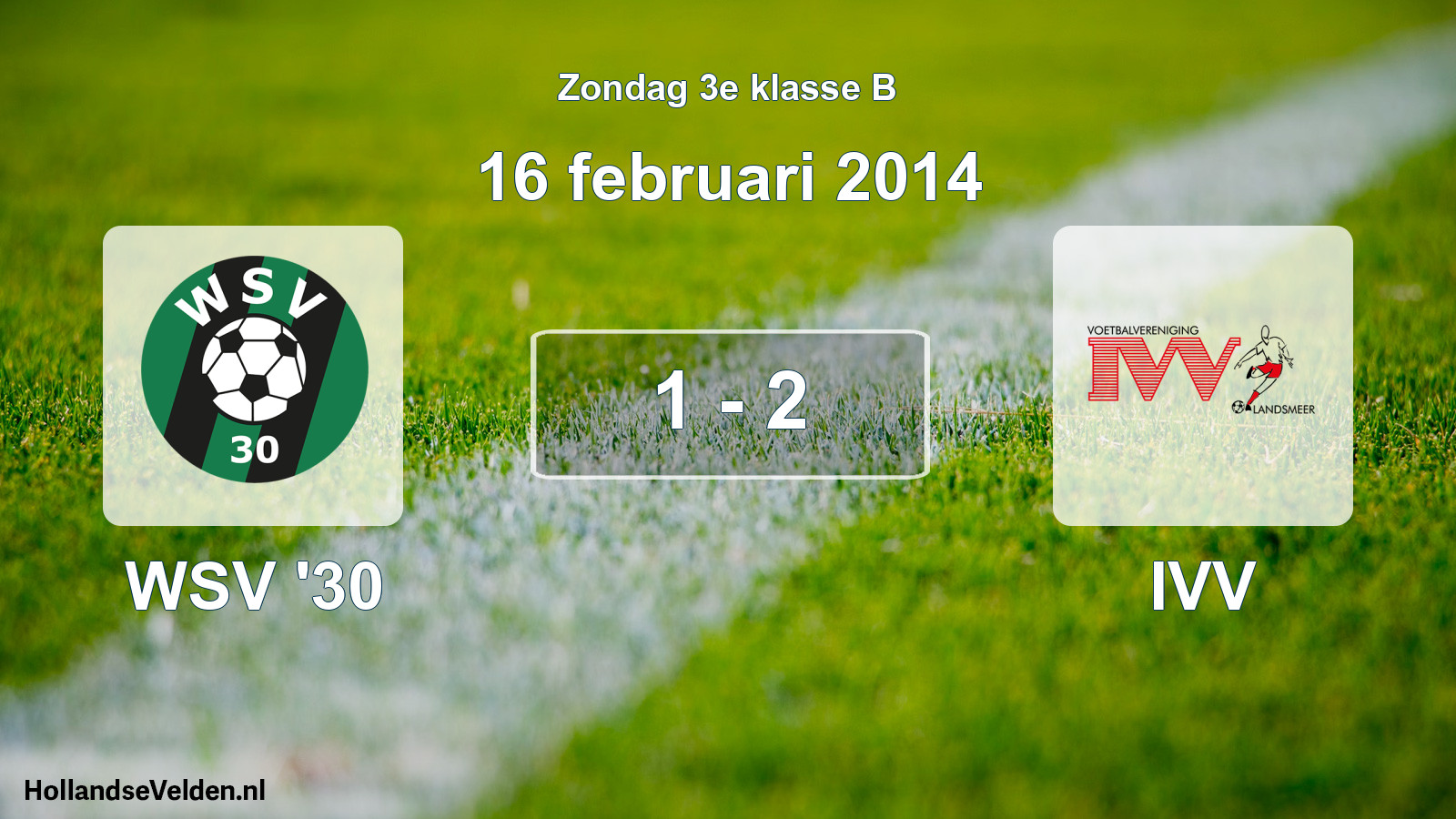Total number of matches played: WSV '30 - IVV 1 - 2 (16 February 2014)