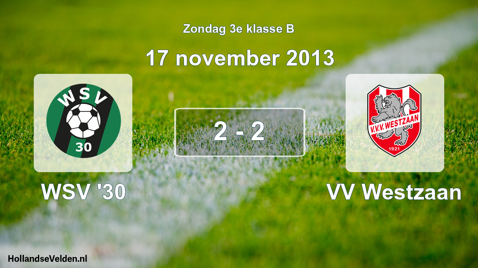 Total number of matches played: WSV '30 - VV Westzaan 2 - 2 (17 November 2013)