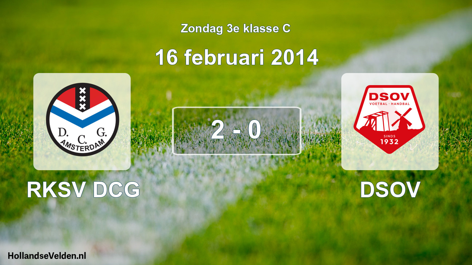 Total number of matches played: RKSV DCG - DSOV 2 - 0 (16 February 2014)