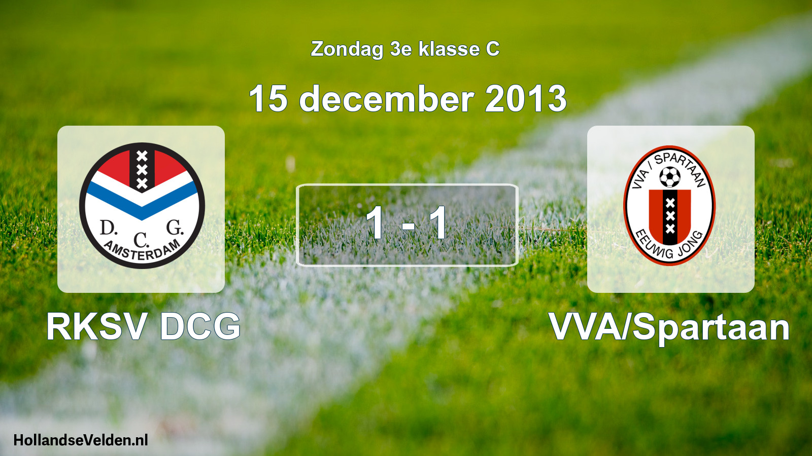 Total number of matches played: RKSV DCG - VVA/Spartaan 1 - 1 (15 December 2013)