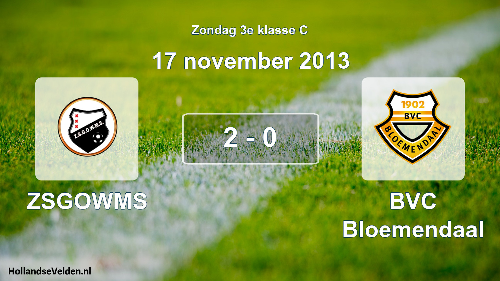 Total number of matches played: ZSGOWMS - BVC Bloemendaal 2 - 0 (17 November 2013)