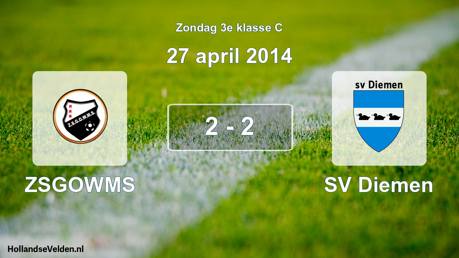 Total number of matches played: ZSGOWMS - SV Diemen 2 - 2 (27 April 2014)