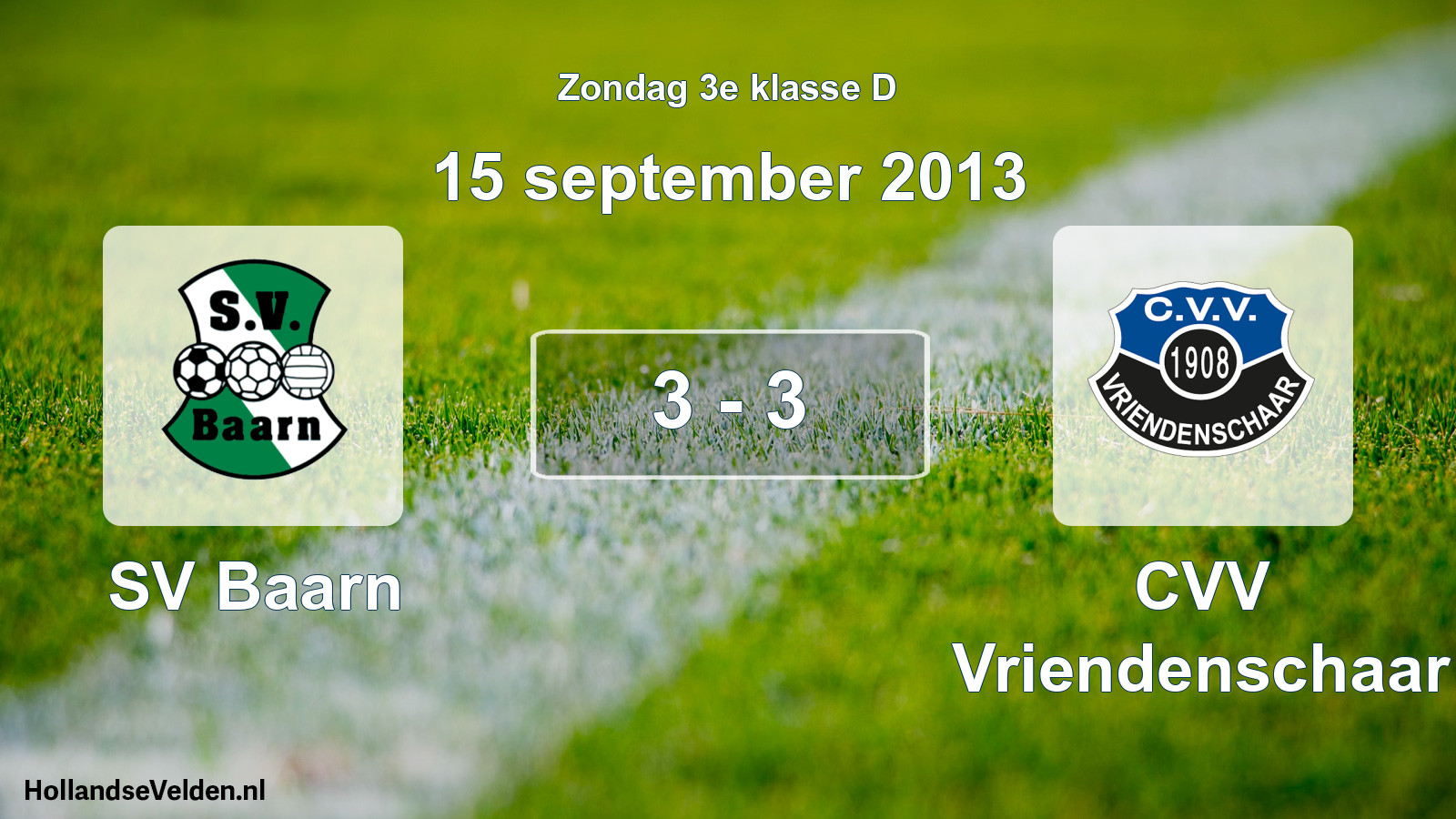 Total number of matches played: SV Baarn - CVV Vriendenschaar 3 - 3 (15 September 2013)