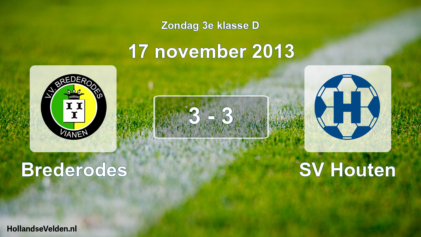 Total number of matches played: Brederodes - SV Houten 3 - 3 (17 November 2013)