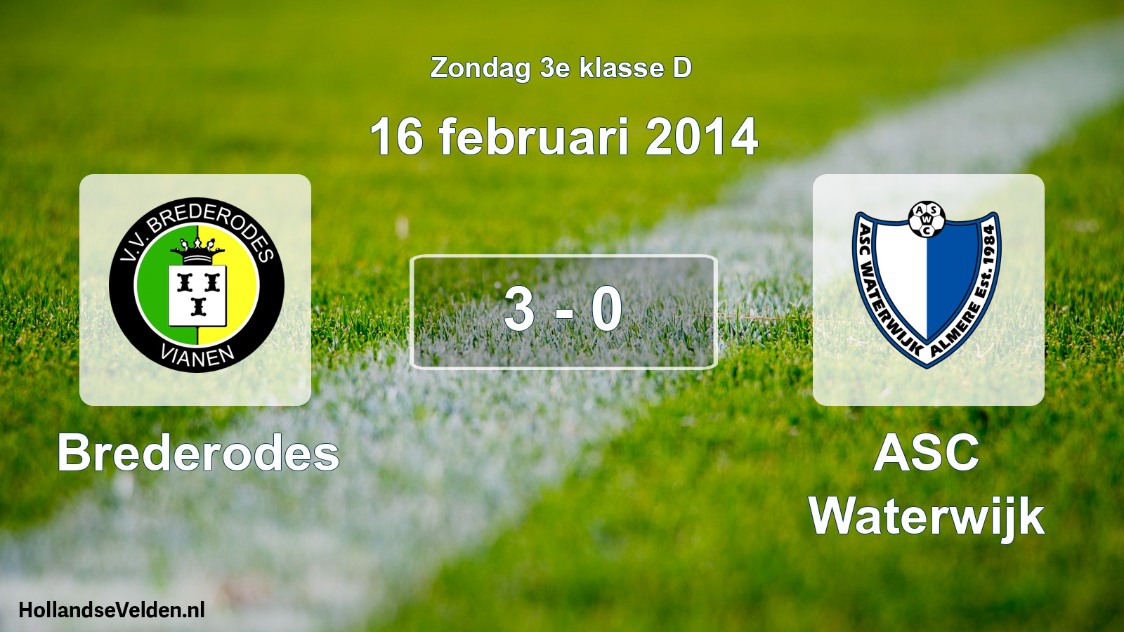 Total number of matches played: Brederodes - ASC Waterwijk 3 - 0 (16 February 2014)