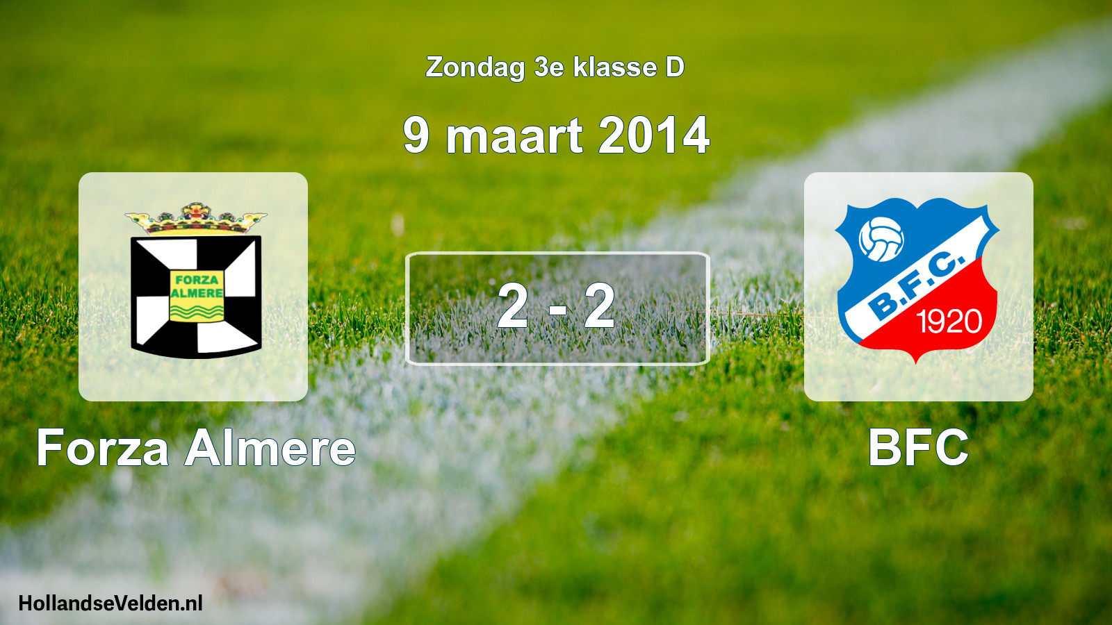 Total number of matches played: Forza Almere - BFC 2 - 2 (9 March 2014)