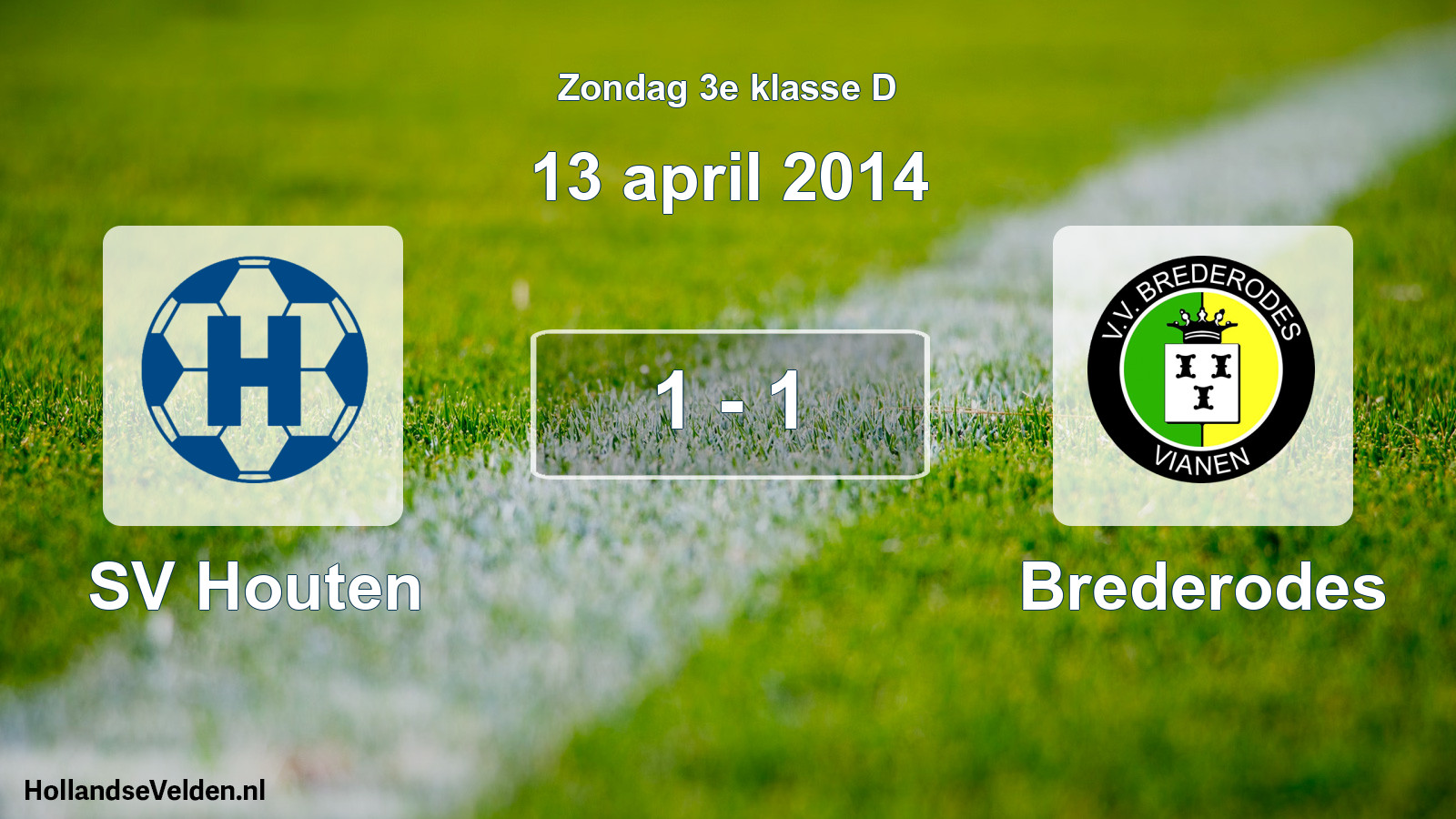 Total number of matches played: SV Houten - Brederodes 1 - 1 (13 April 2014)